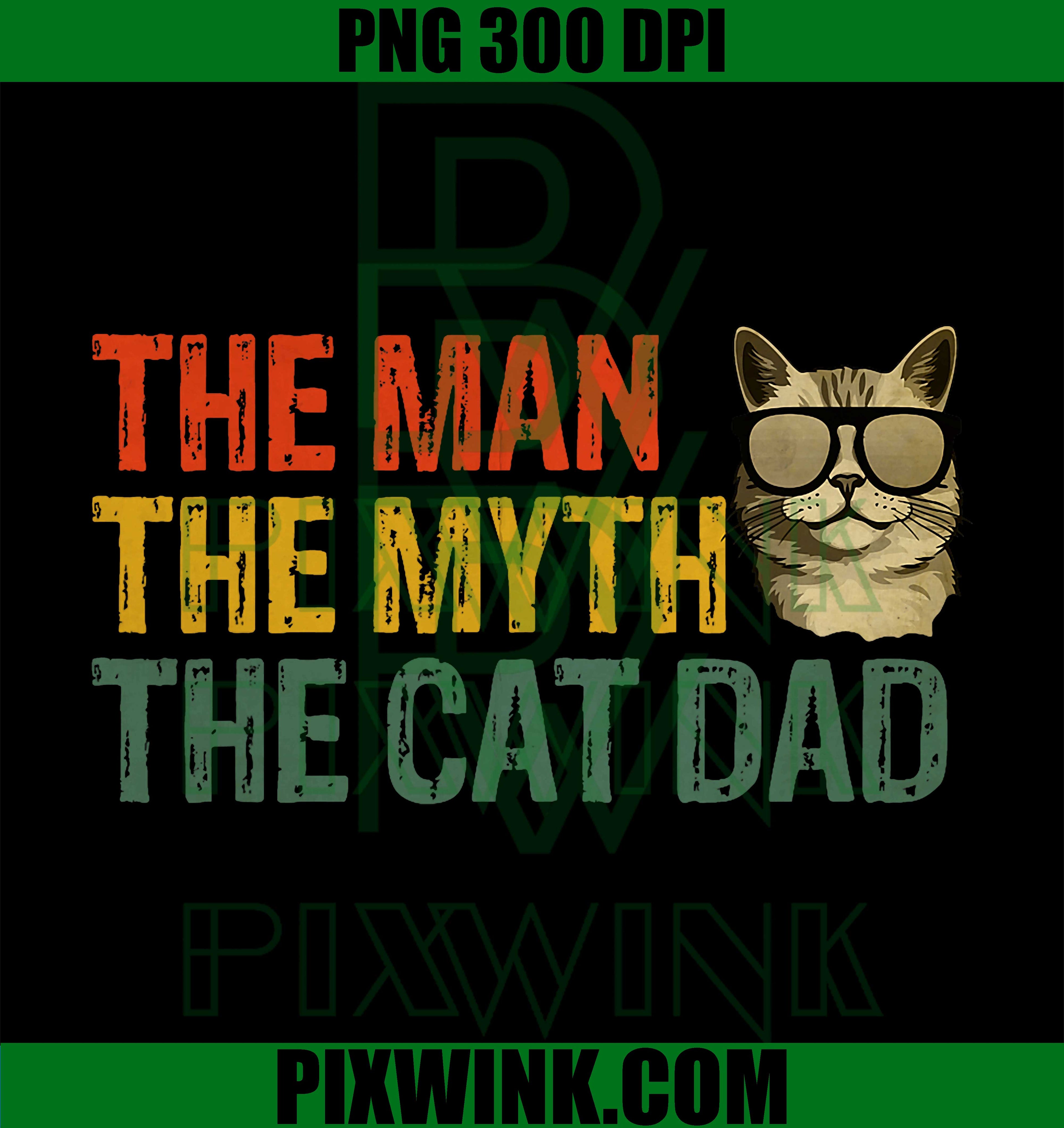 The Man, The Myth, The Cat Dad, Cat Daddy Vintage PNG