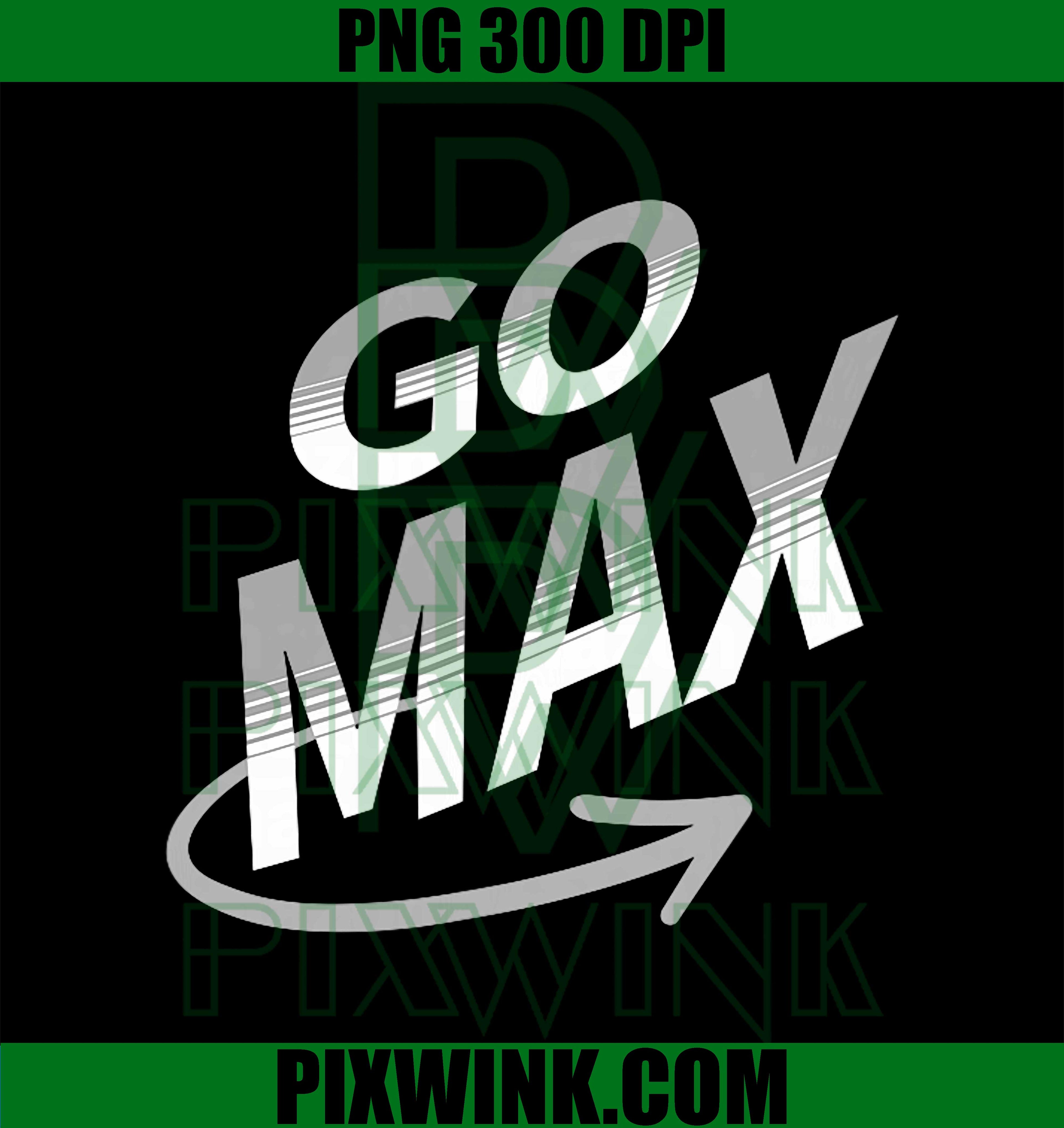 Go Max  Motivational Inspirational PNG