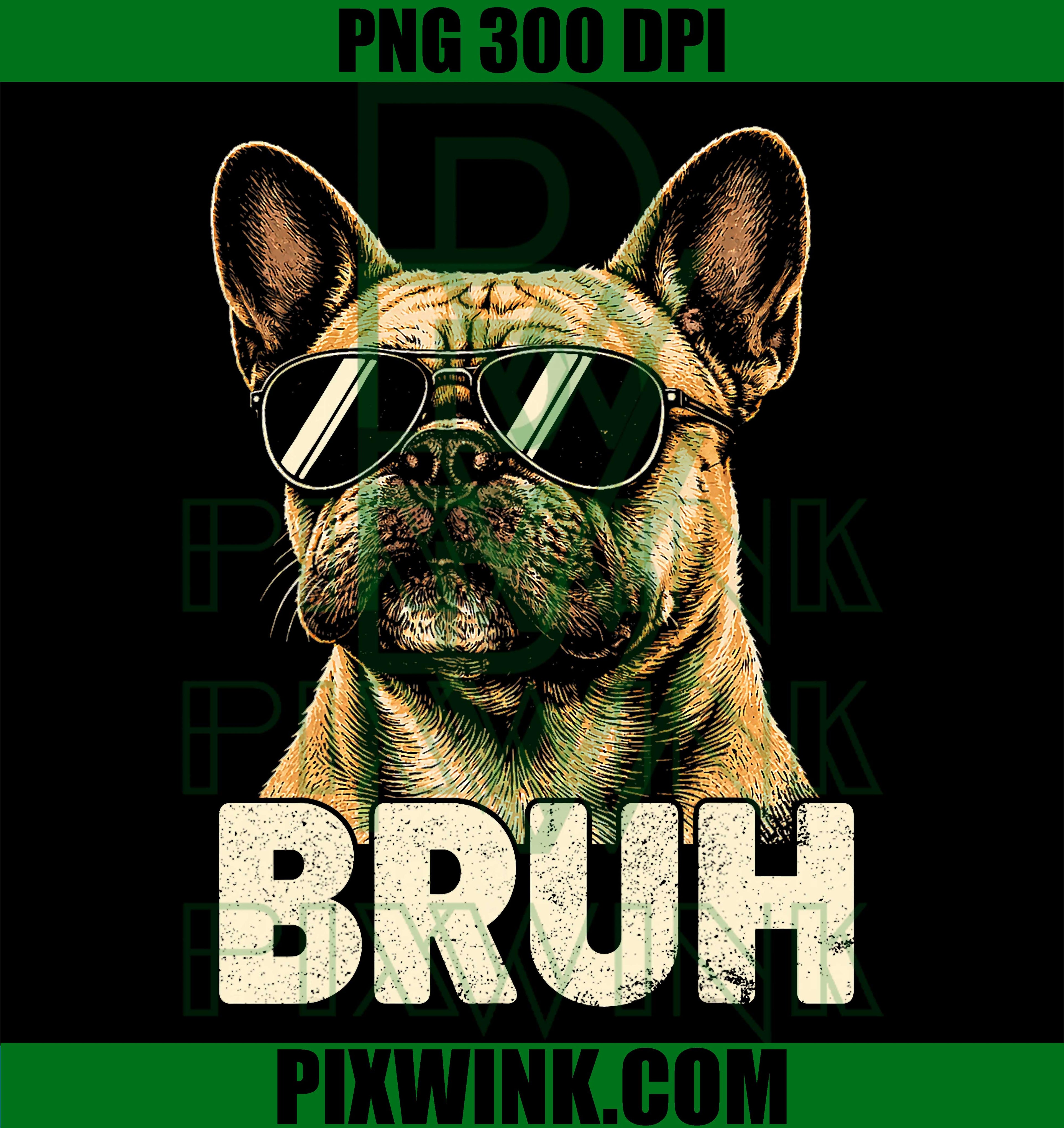 French Bulldog Bruh PNG, Cute Dog Meme PNG Kids Youth Design