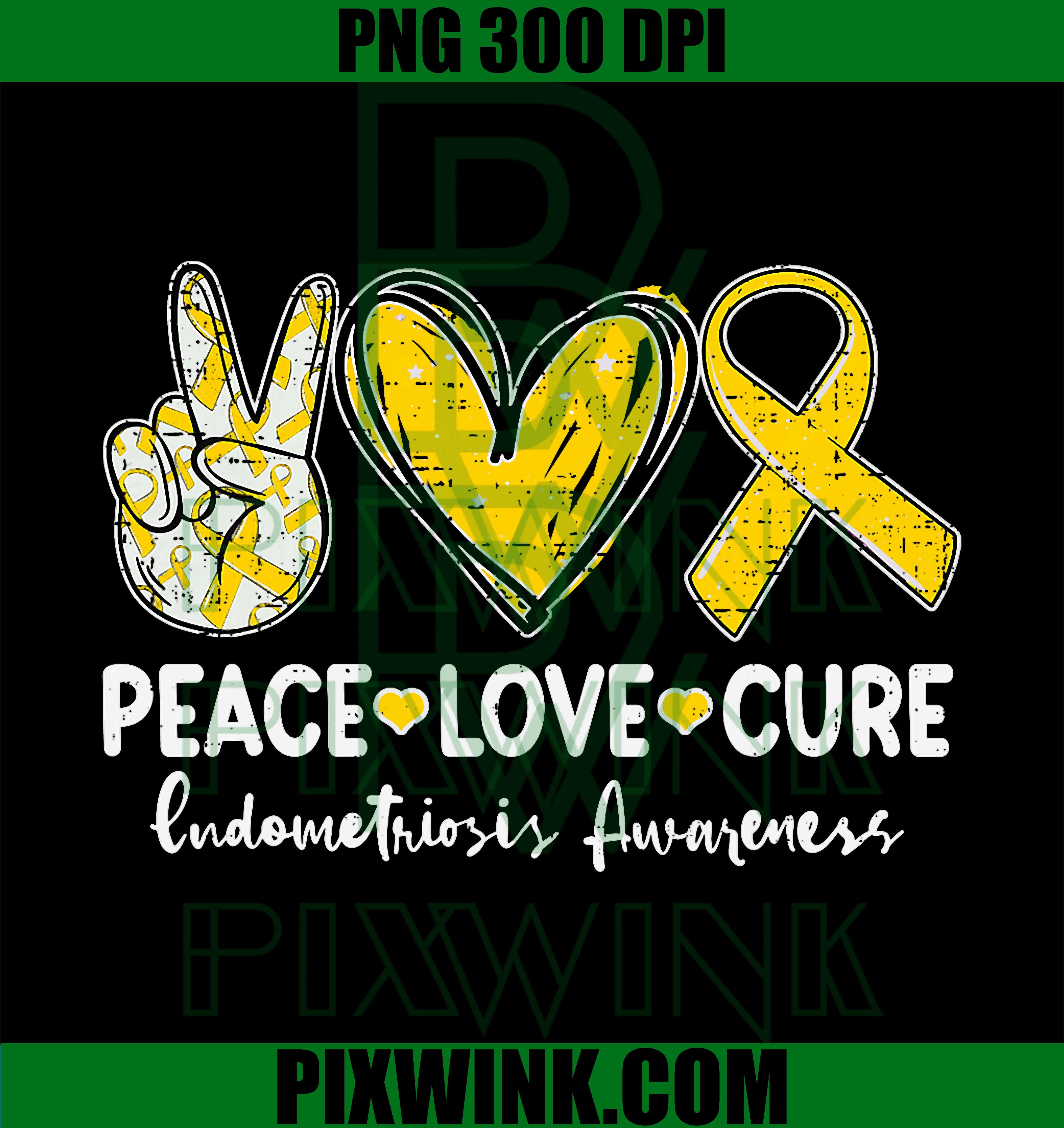 Peace Love Cure Endometriosis PNG, Endo Support Awareness Design PNG
