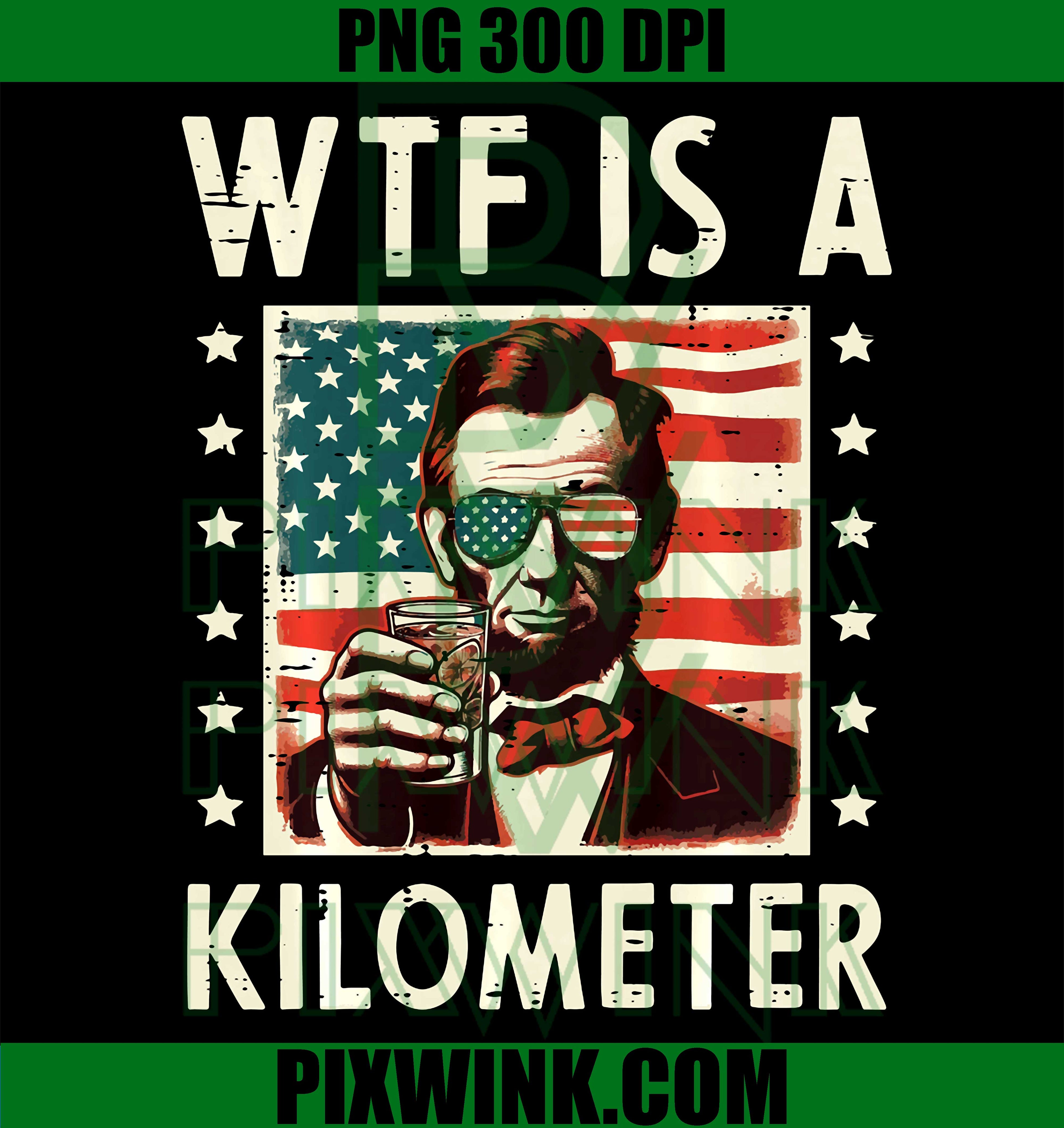 Mens 4th Of July Lincoln PNG, WTF Kilometer Funny American Meme PNG