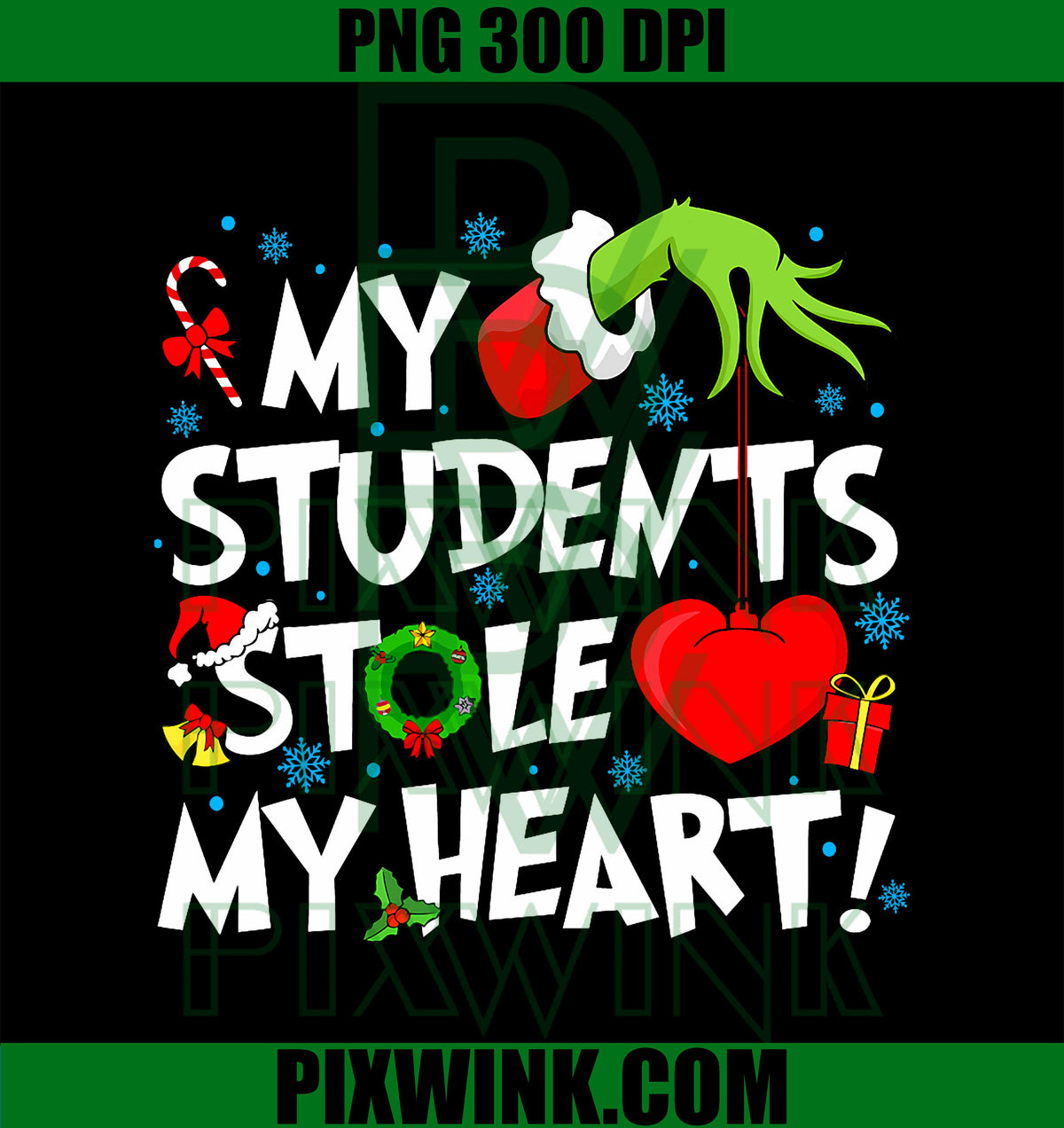 My Students Stole My Heart Christmas, Xmas Teacher Snow Funny PNG