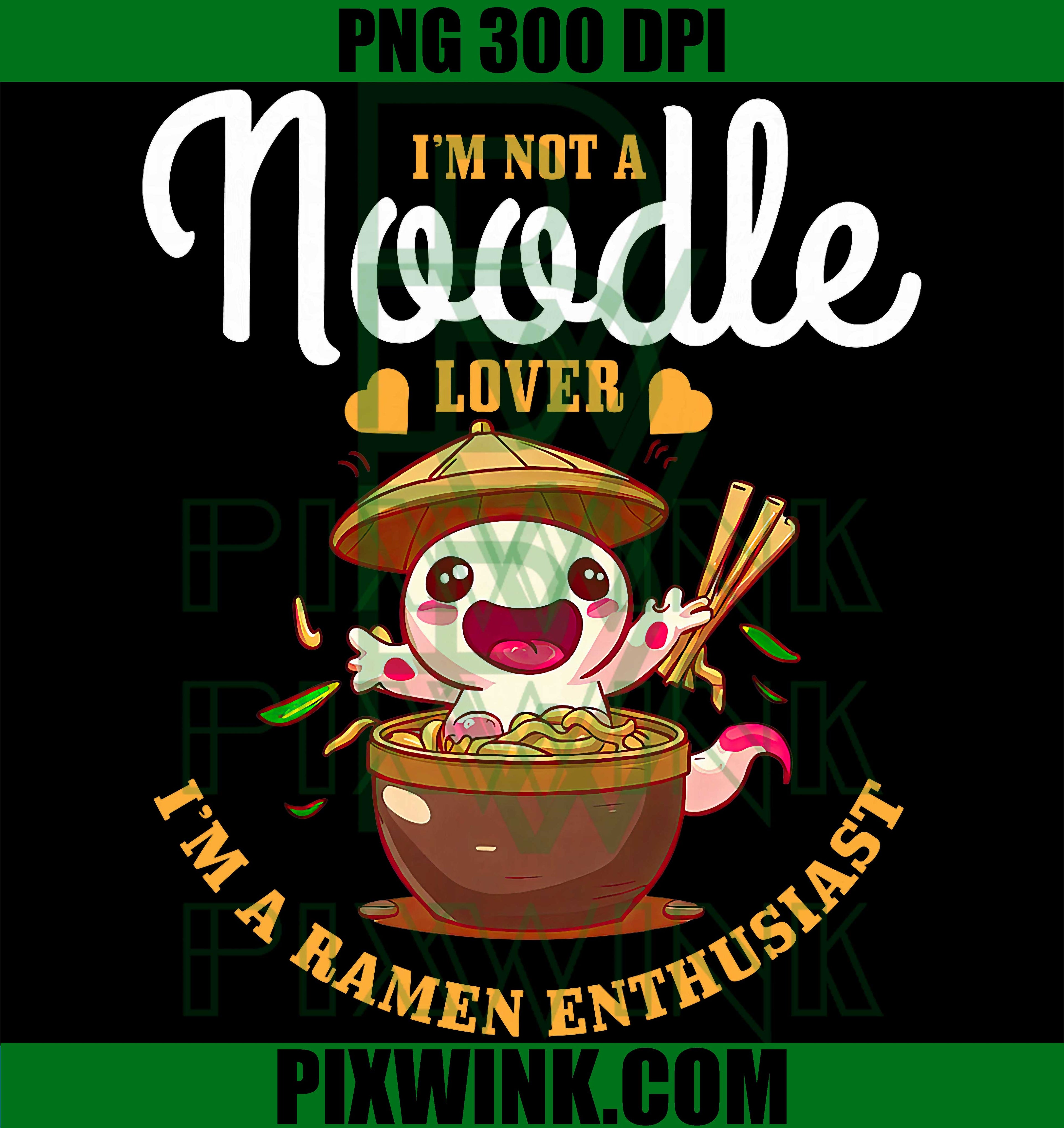 Ramen Enthusiast Axolotl PNG, Funny Ramen Lover Quote Design PNG