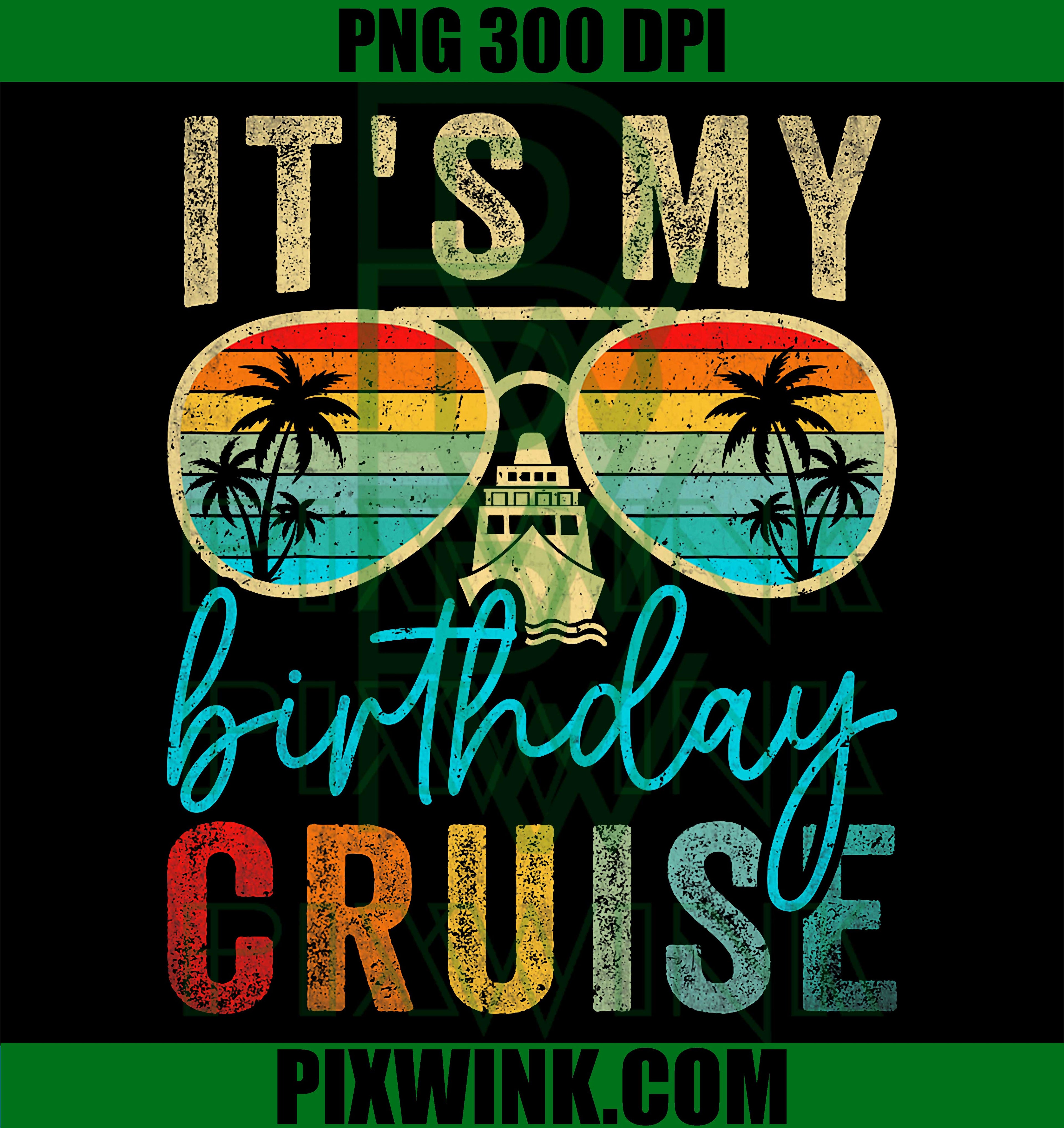 Family Birthday Cruising Sunglasses PNG, It's My Birthday Cruise PNG