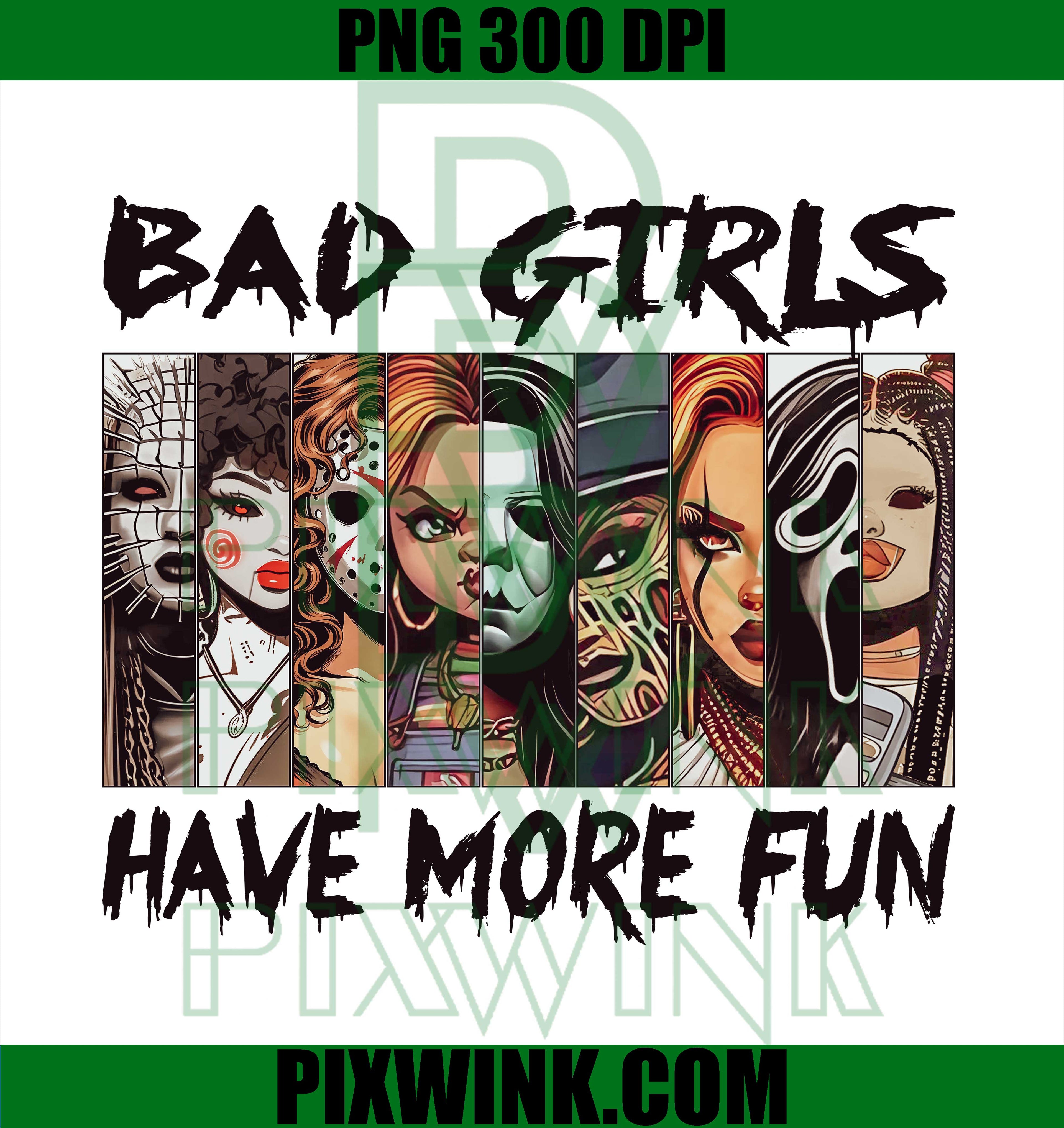 Bad Girls Have More Fun PNG, Horror Women PNG, Halloween Vibe PNG
