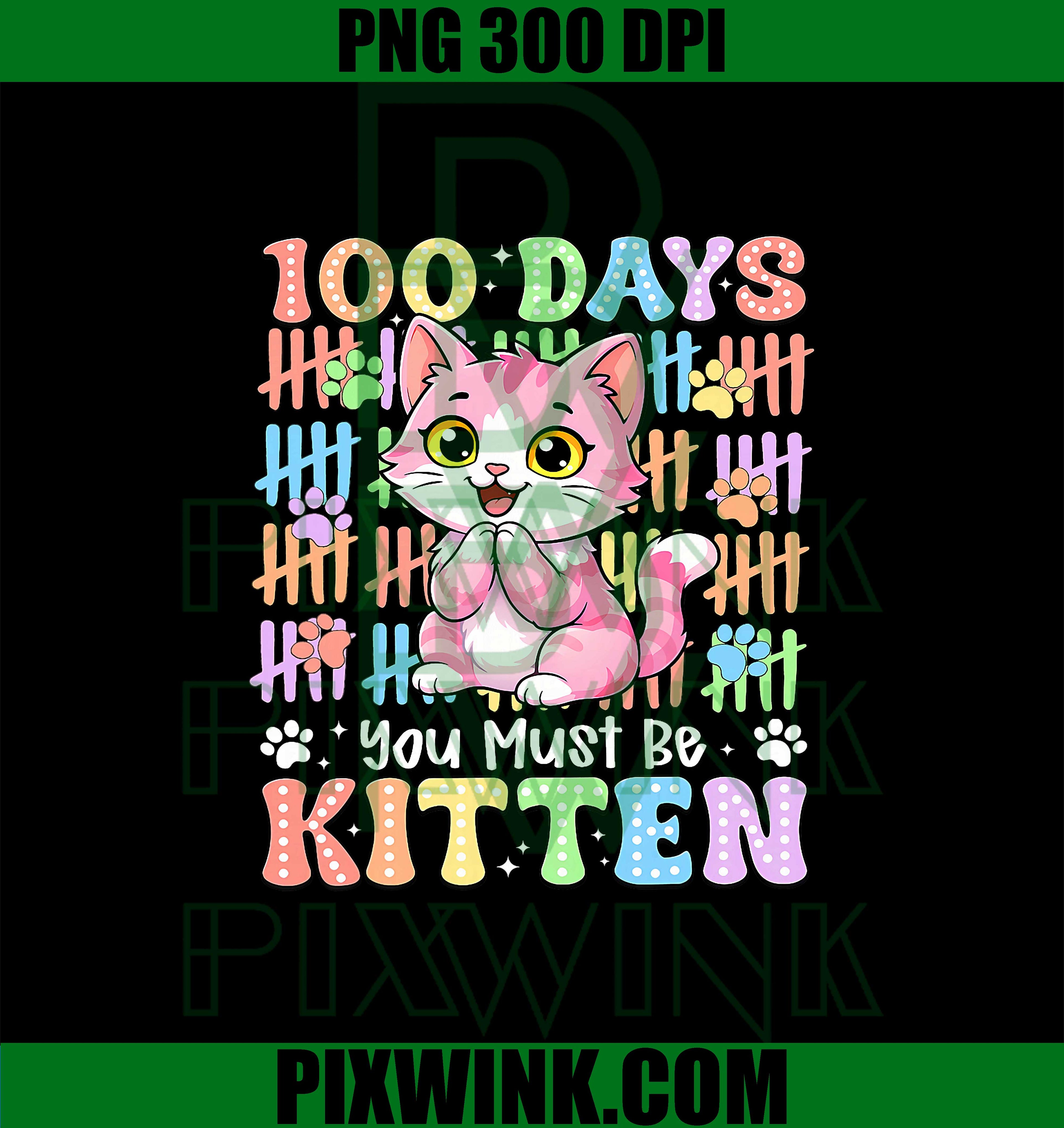 100 Days You Must Be Kitten, Funny Cat 100 Days of School PNG