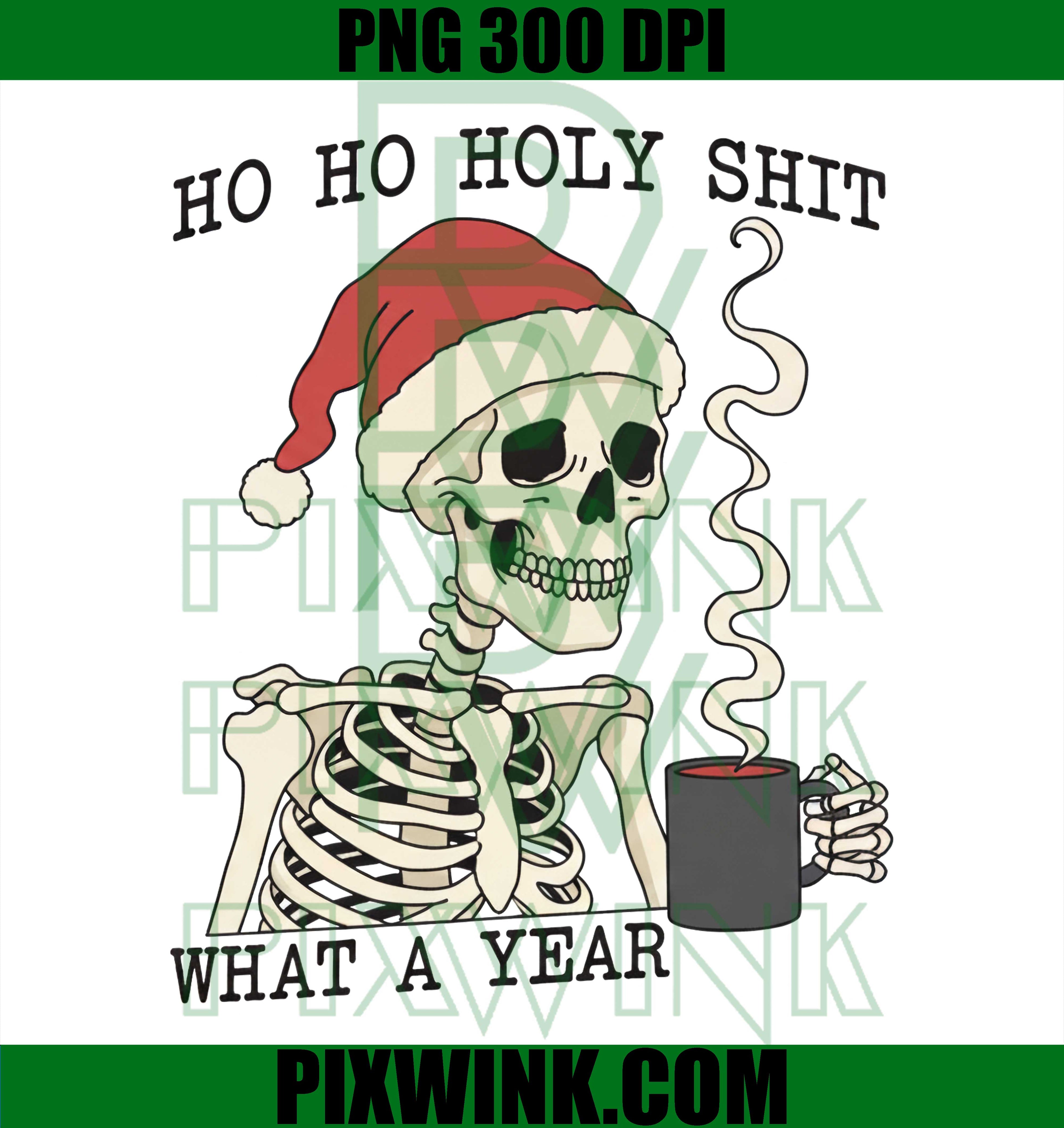 Ho Ho Holy Sh*t What a Year PNG, Funny Xmas Meme 2025 PNG