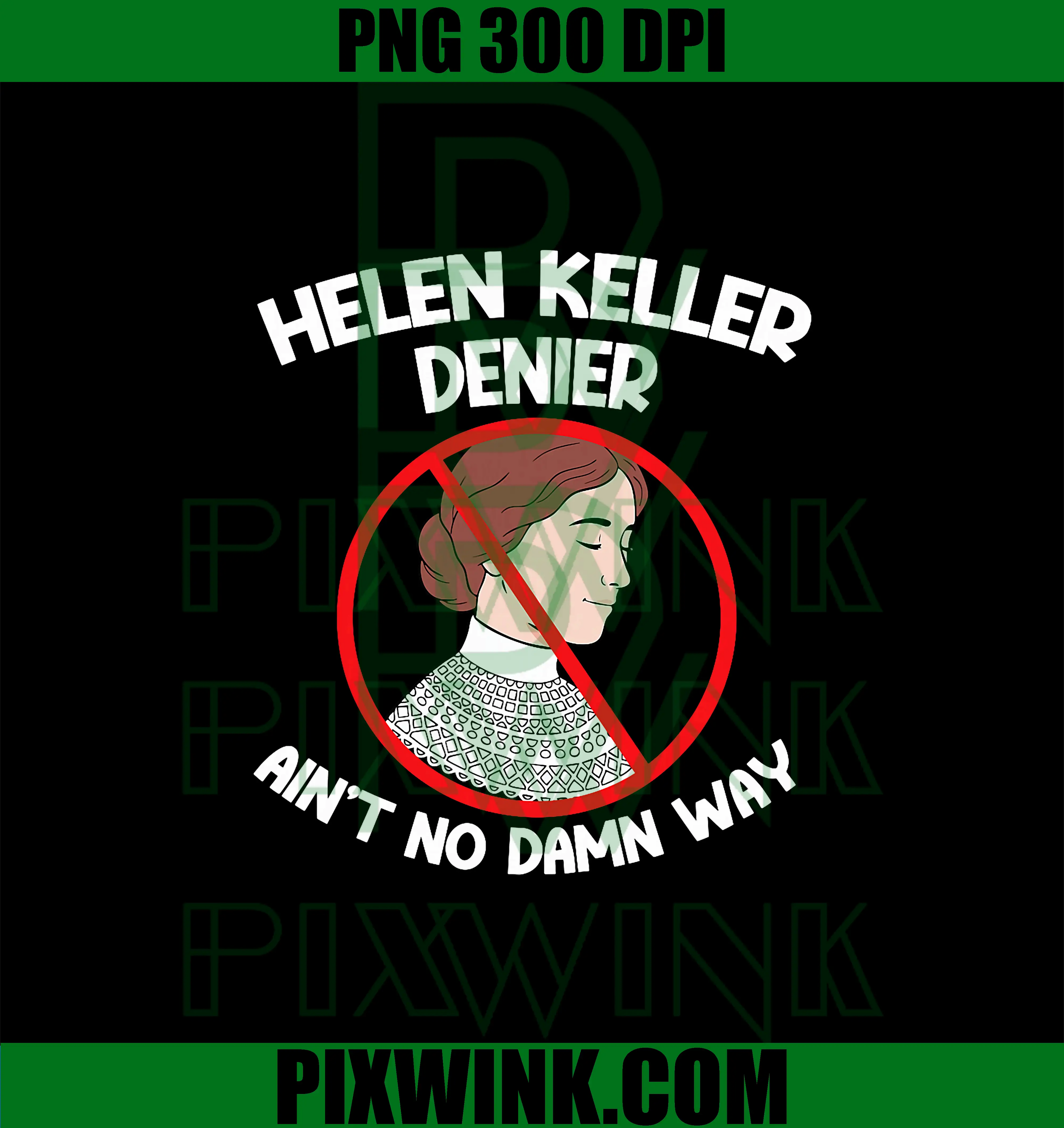 Ain't No Way Denial Helen Keller Joke PNG, Helen Denier Meme PNG