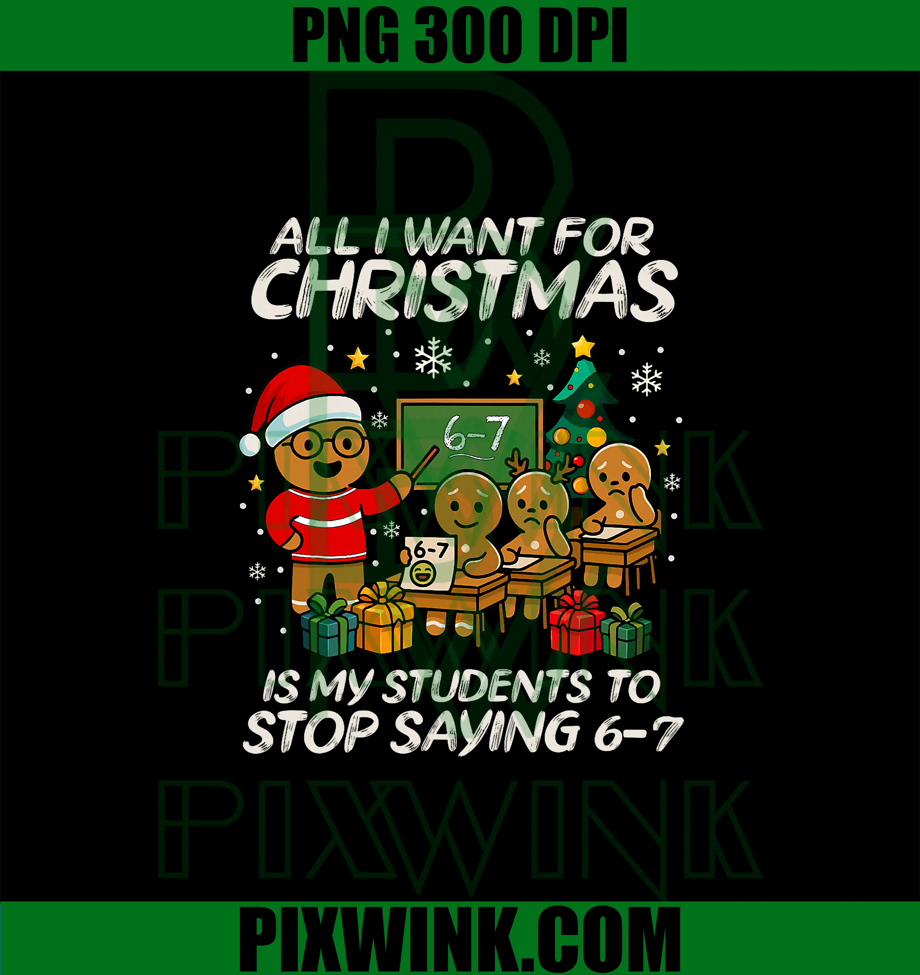 Funny Teacher Christmas Quote PNG, Students Stop Saying Six Seven PNG