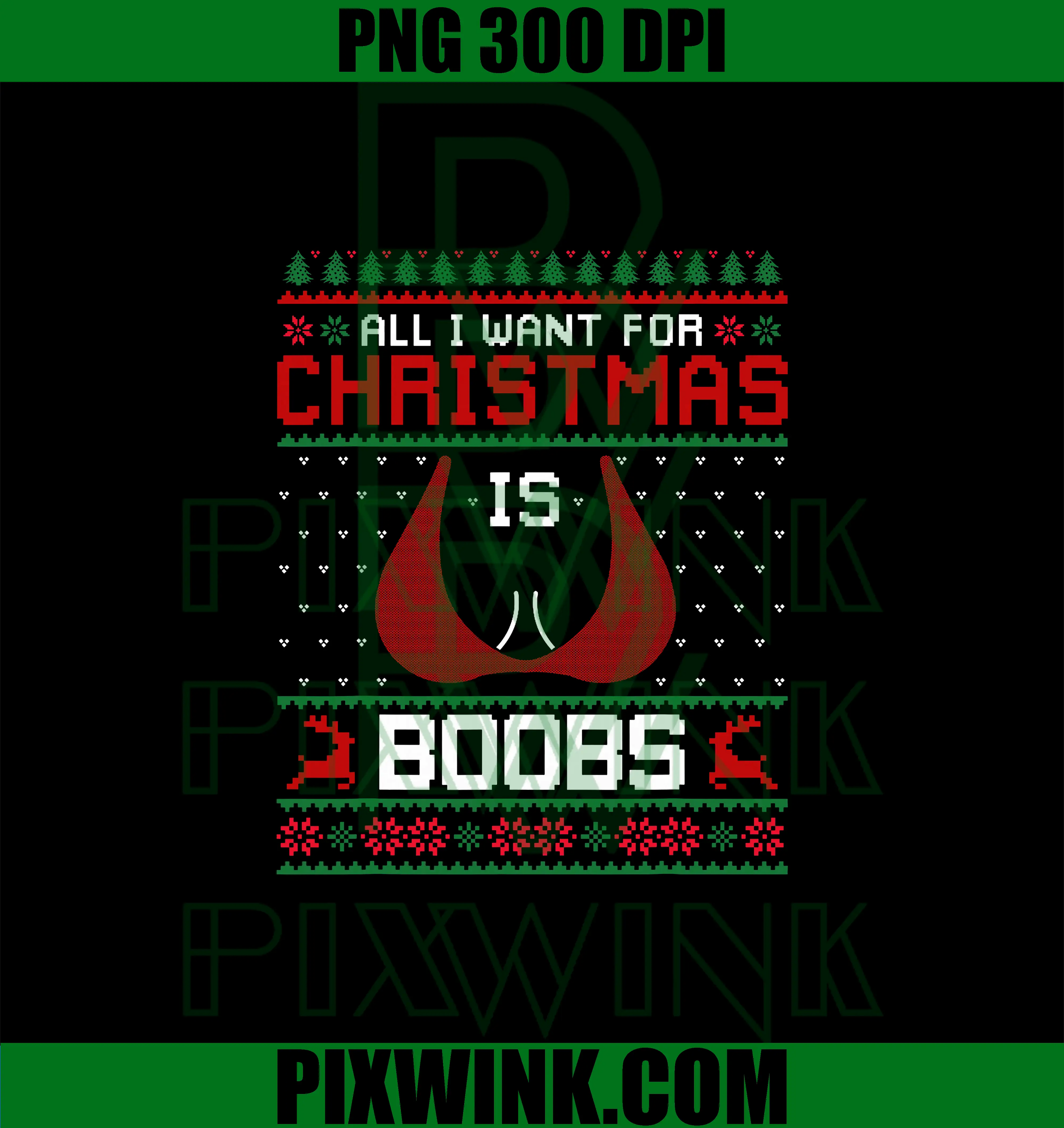 All I Want For Chrismas is Boobs PNG, Funny Ugly Christmas PNG