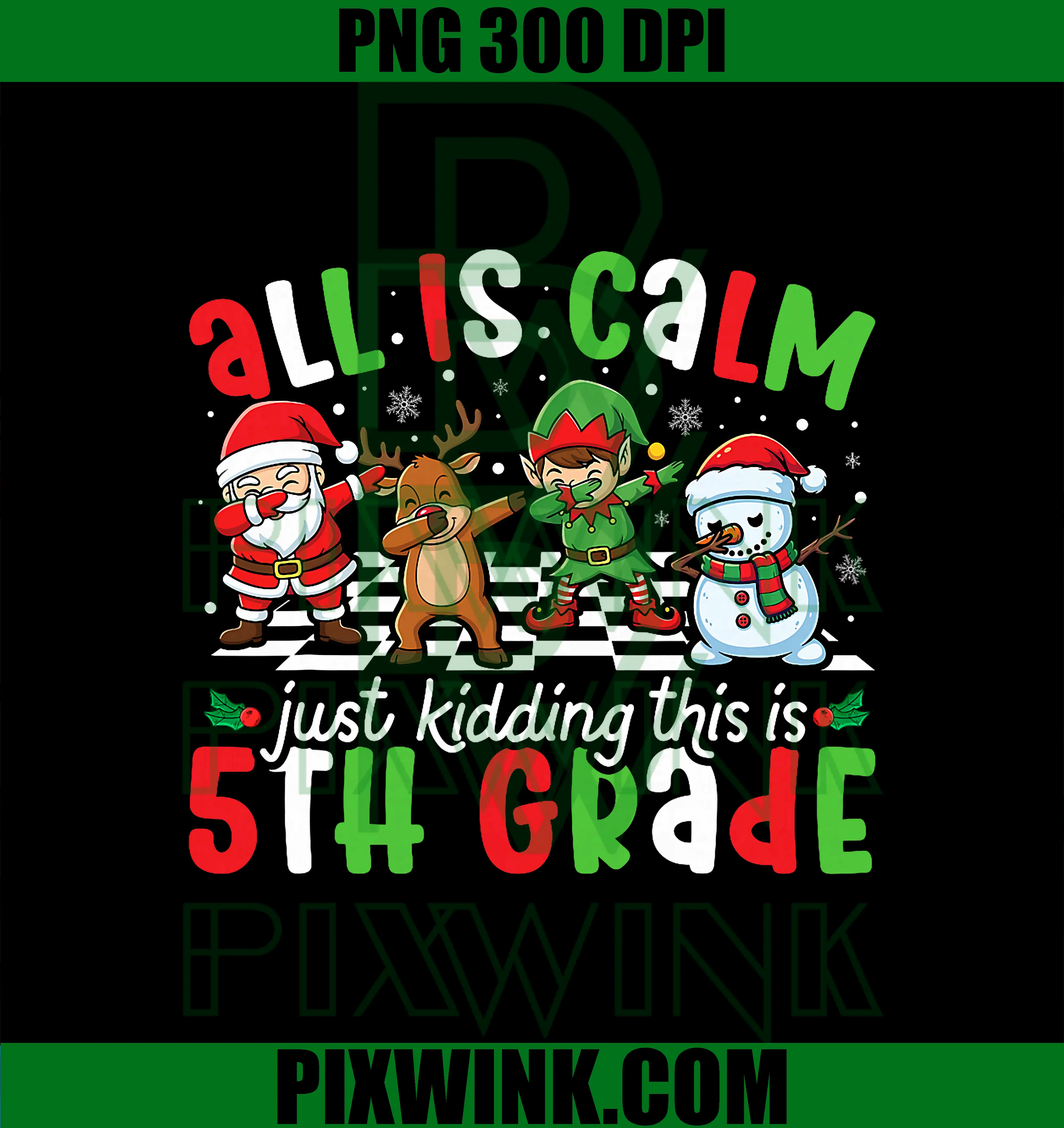 All is Calm Just Kidding This is 5th Grade PNG, Christmas Teacher PNG