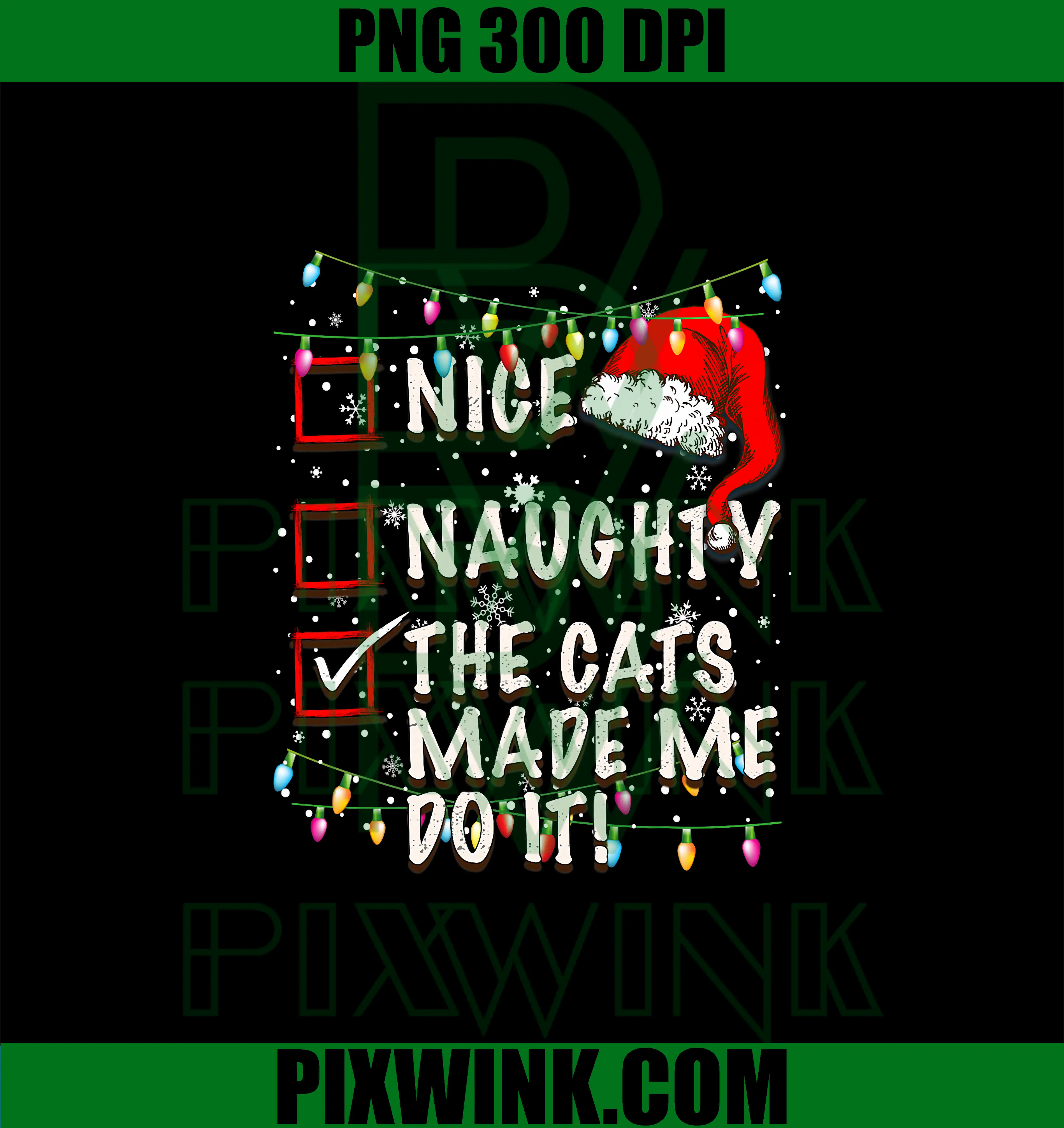 Nice Naughty Checklist Christmas PNG, Cats Made Me Do It PNG