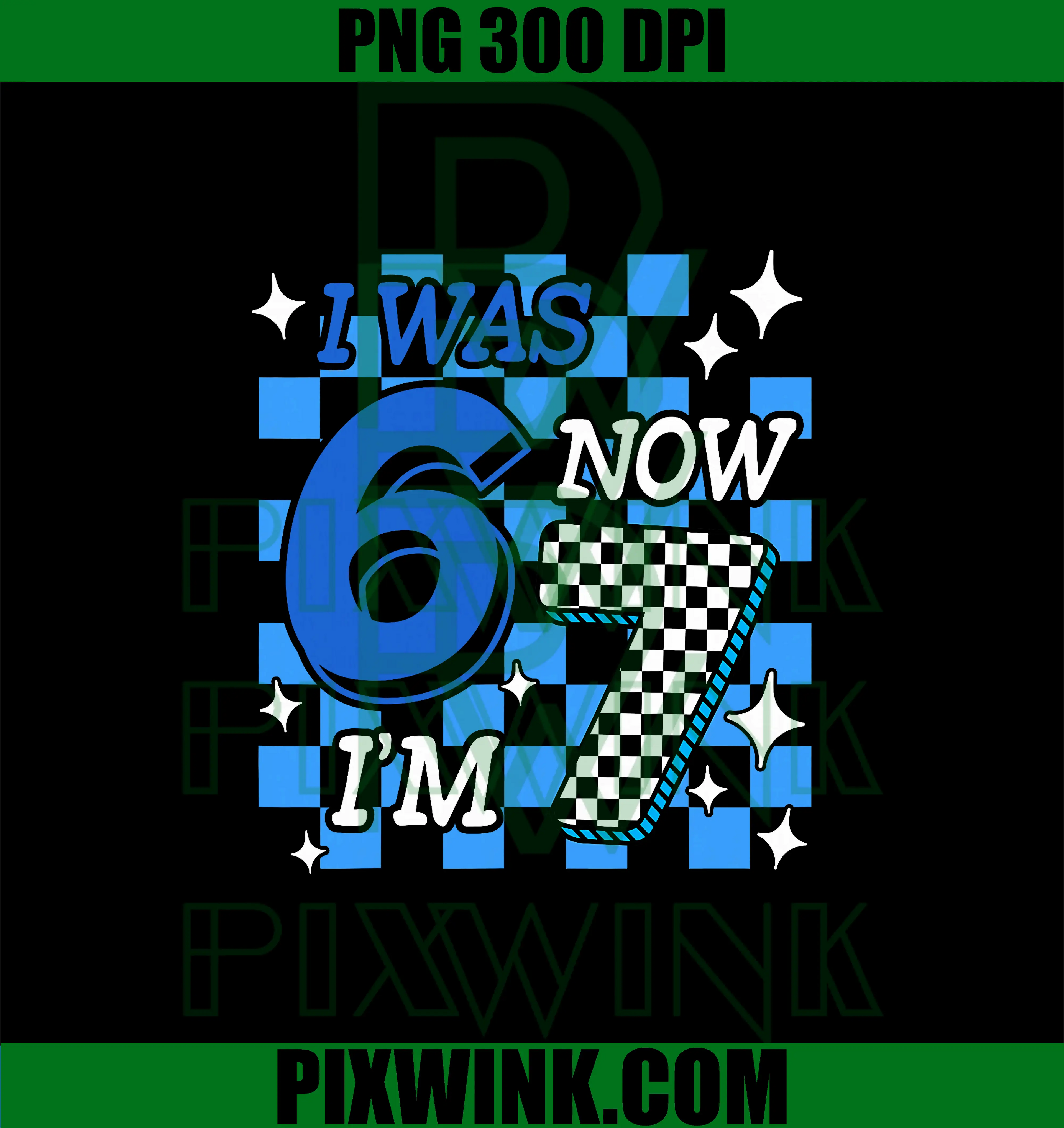 Blue Checkered I was 6 Now I'm 7 PNG, Birthday PNG