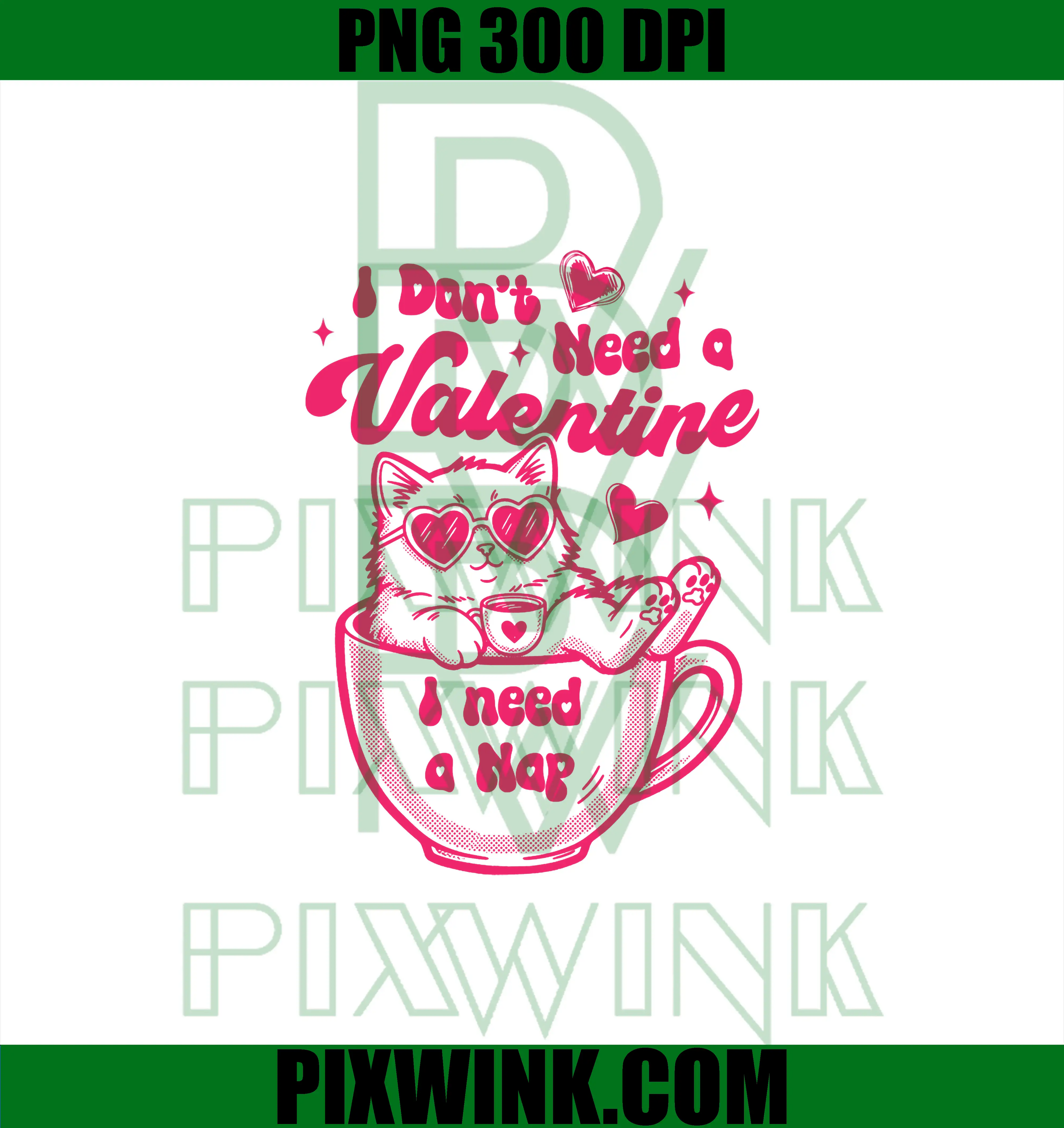 I Don't Need Valentine I Need A Nap PNG, Cat Lover PNG, Cat Mom Funny PNG
