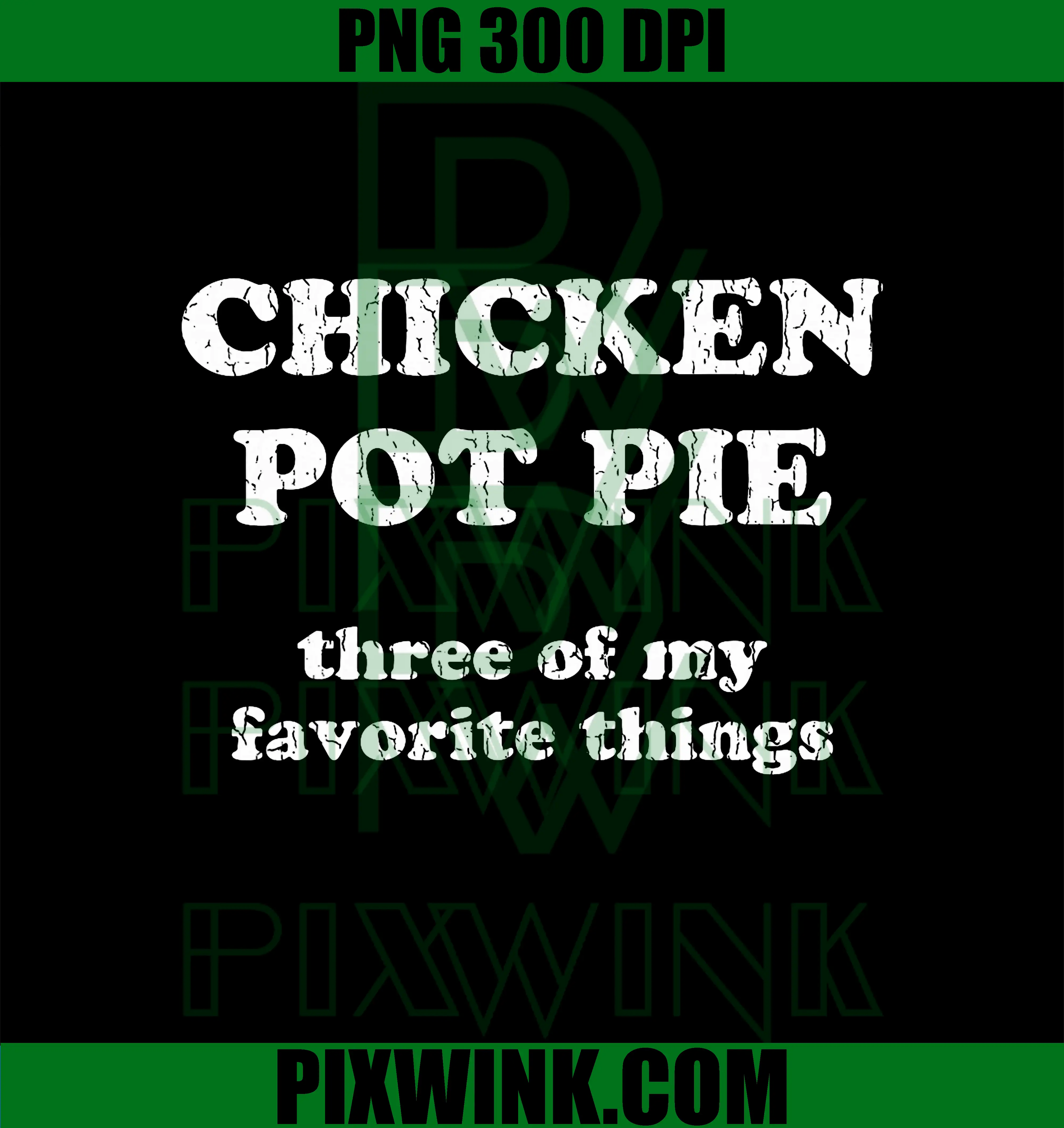 Chicken Pot Pie Three of My Favorite Things PNG, Funny Pot Pie PNG
