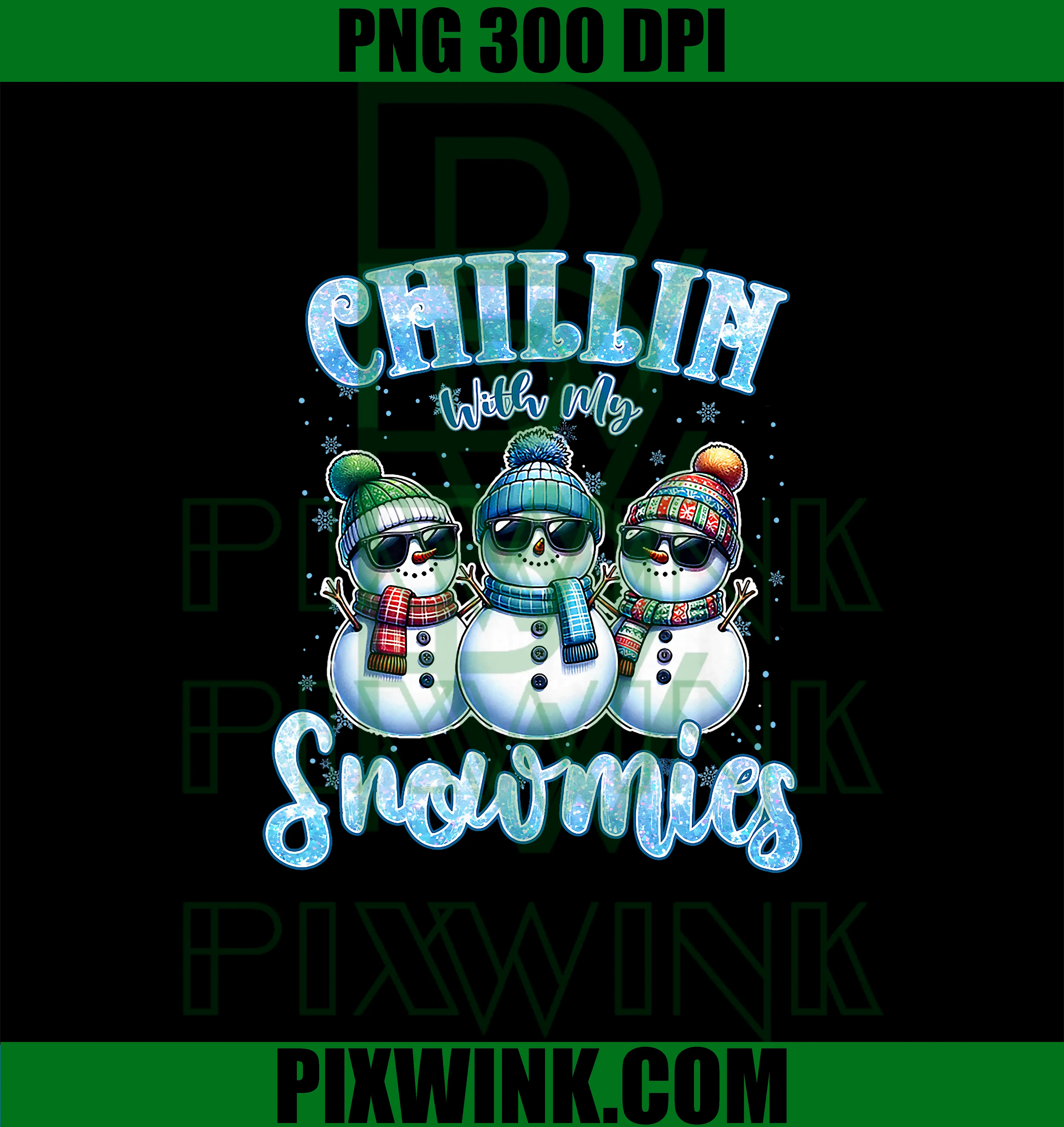 Chillin with My Snowmies PNG, Funny Snowman Christmas PNG