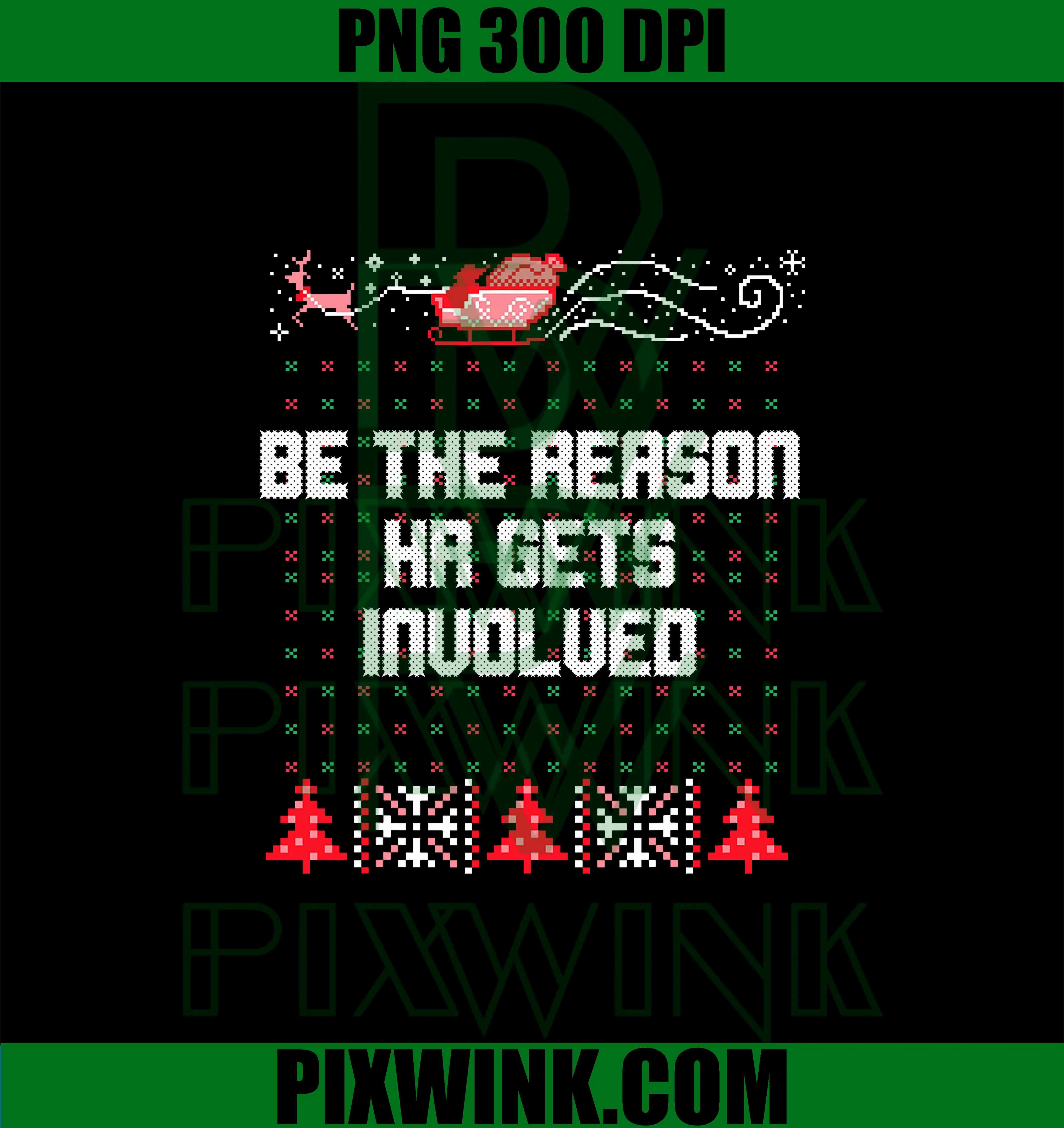 Be The Reason HR Gets Involved PNG, Office Xmas PNG