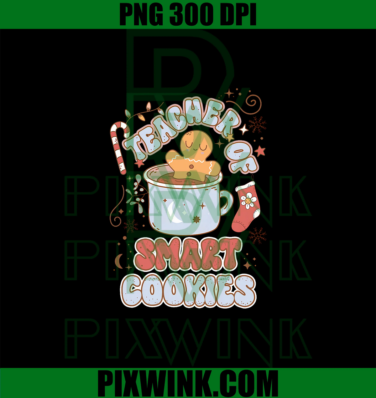 Teacher Of Smart Cookies PNG, Cute Gingerbread Xmas Design PNG
