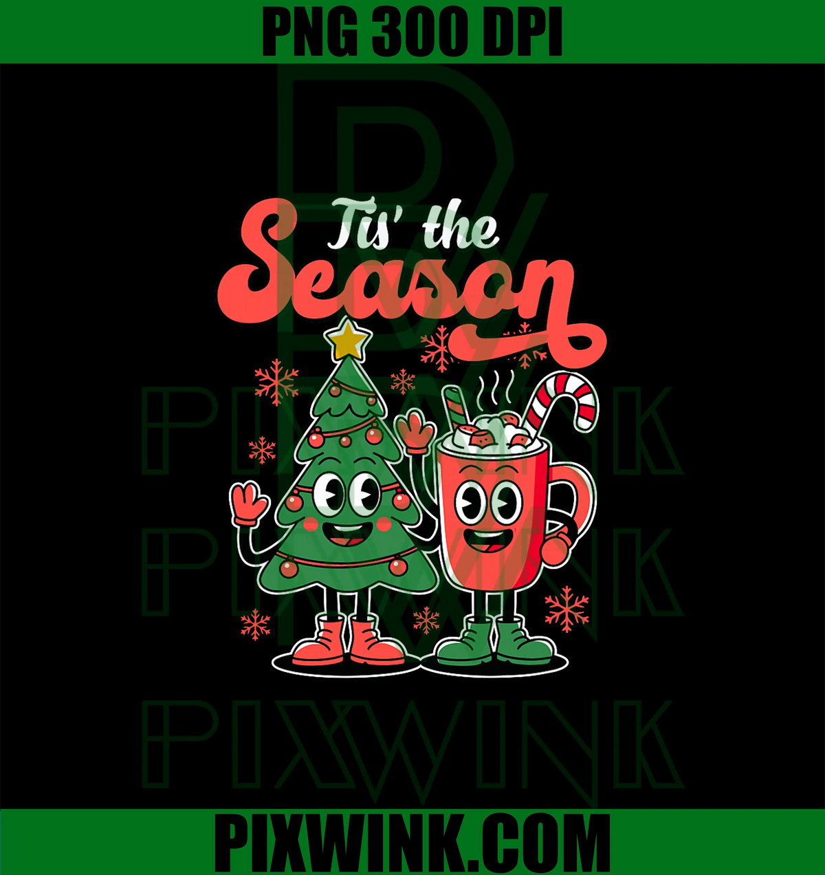 Tis The Season Christmas Characters PNG, Cute Tree And Cocoa Mug PNG