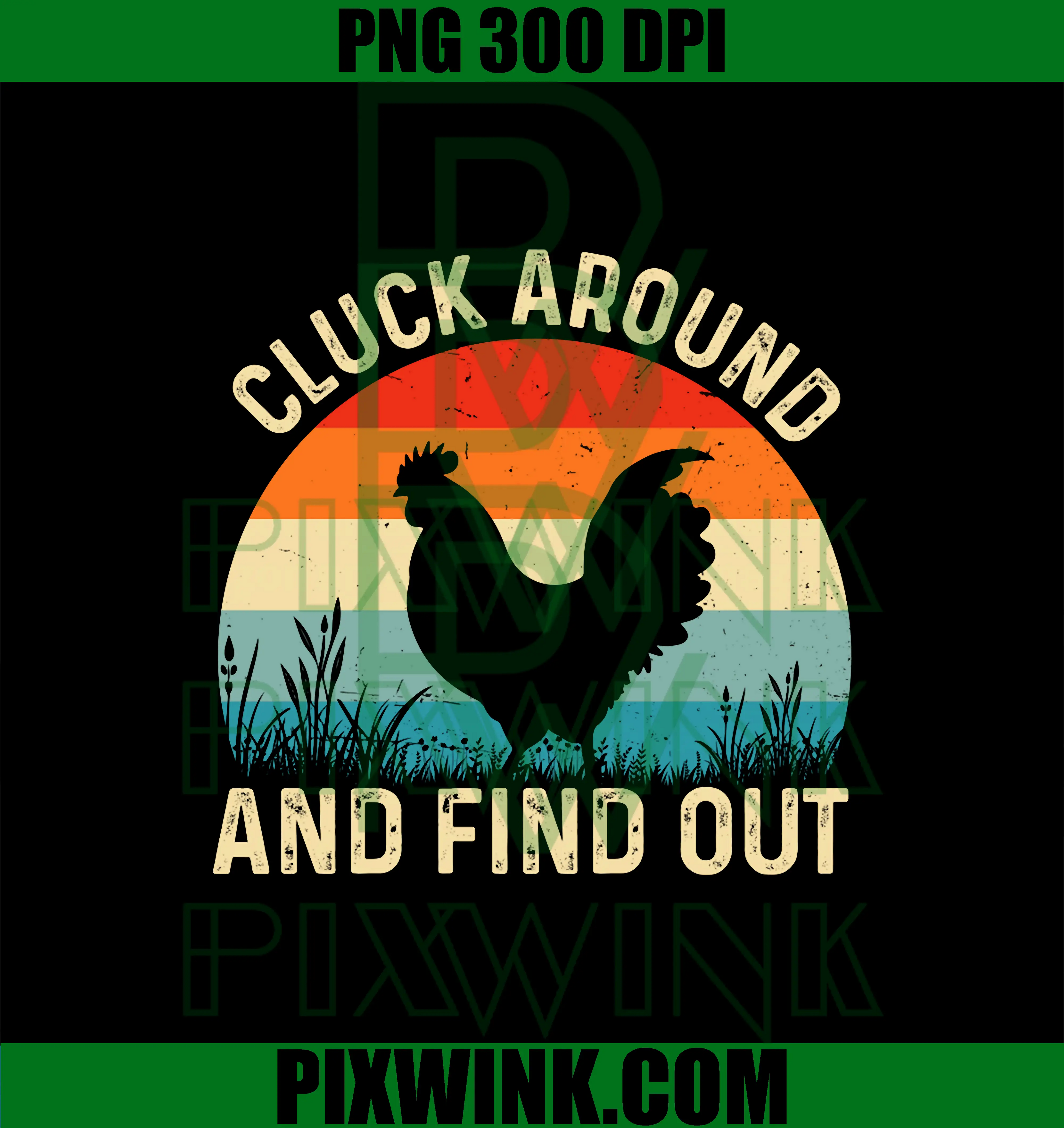 Cluck Around And Find Out PNG, Funny Chicken Humor PNG