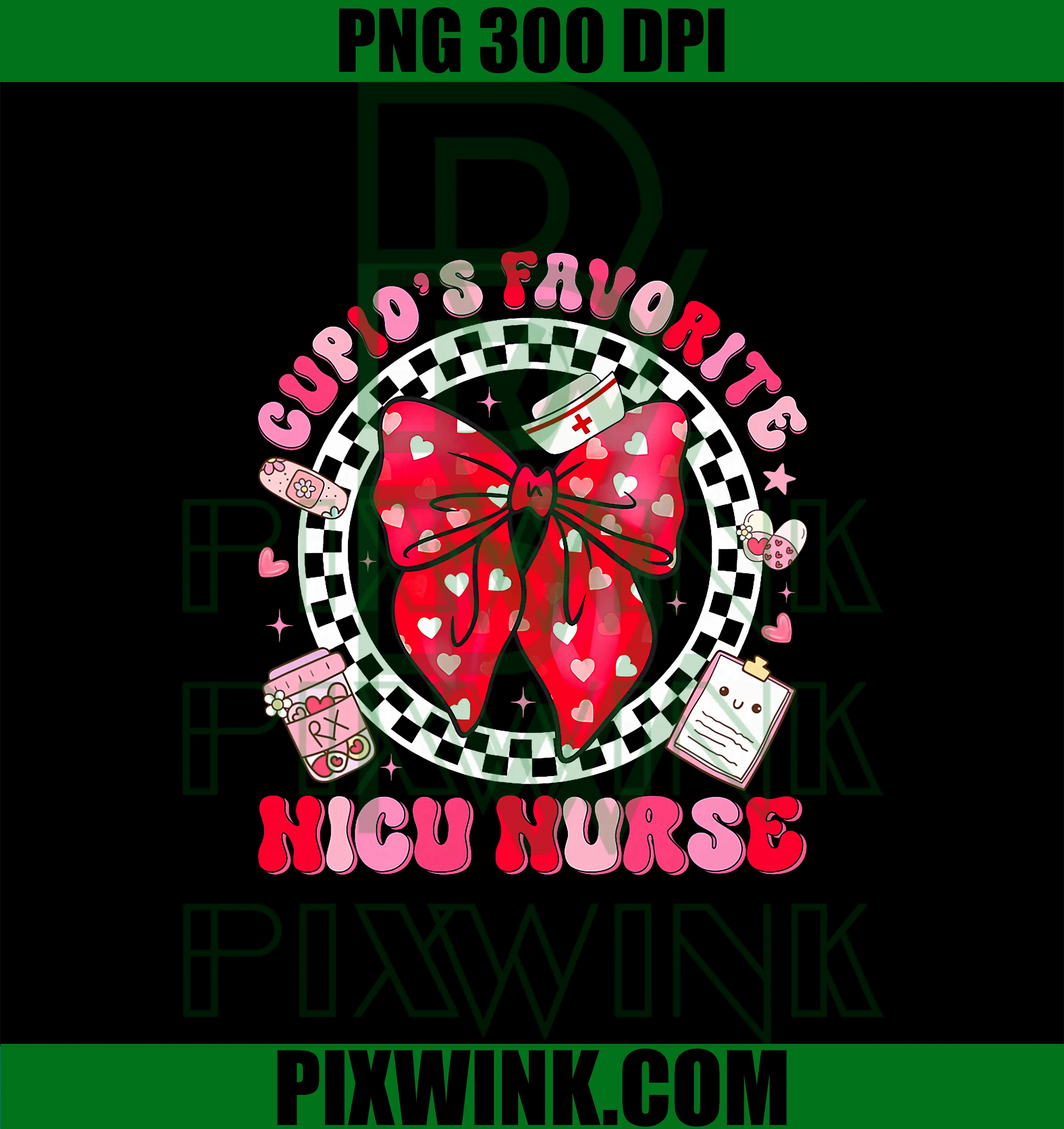Cupids Favorite NICU Nurse PNG, Valentine Coquette Bow PNG