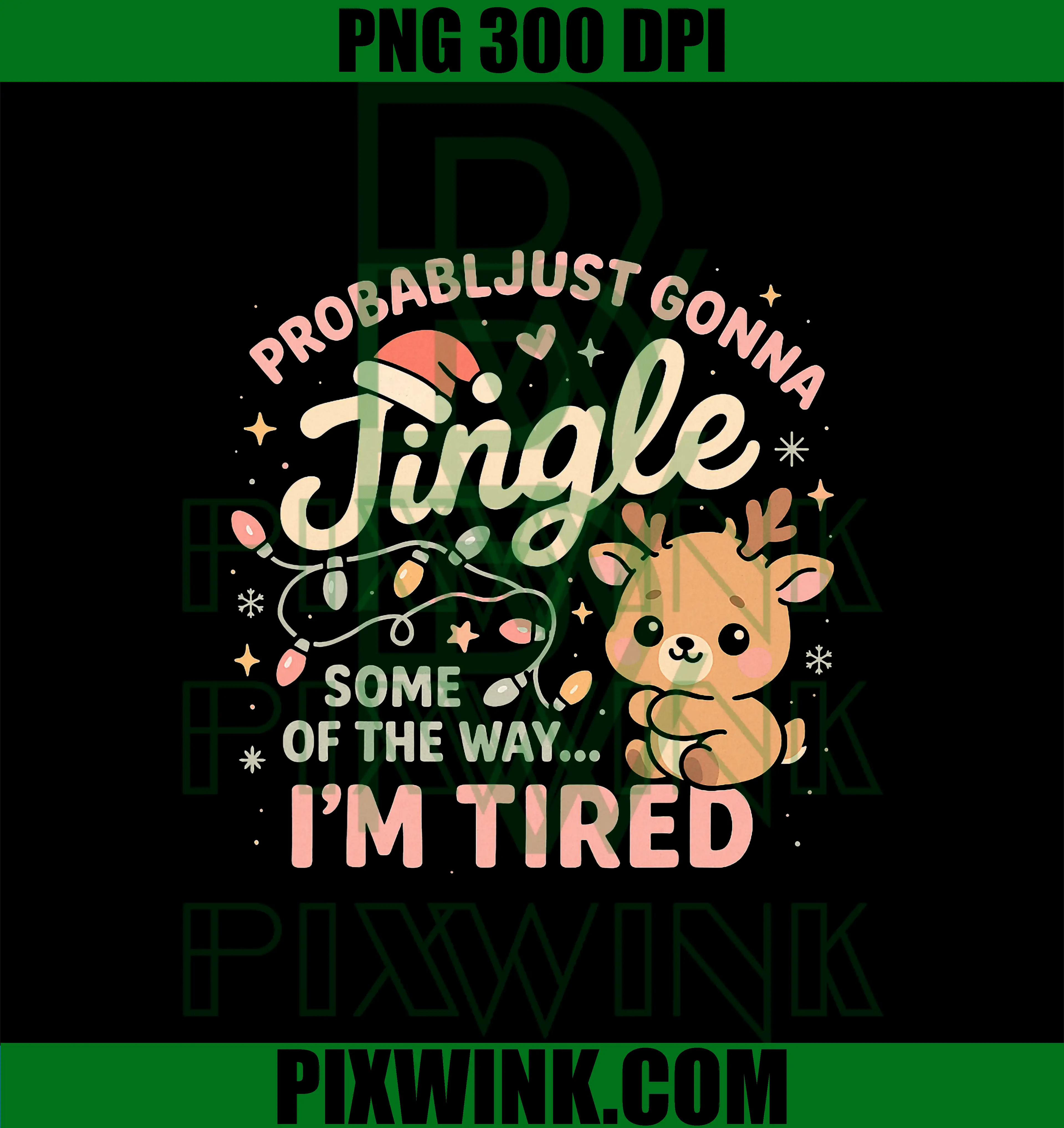 Cute Kawaii Christmas PNG, Jingle Some of The Way I’m Tired PNG
