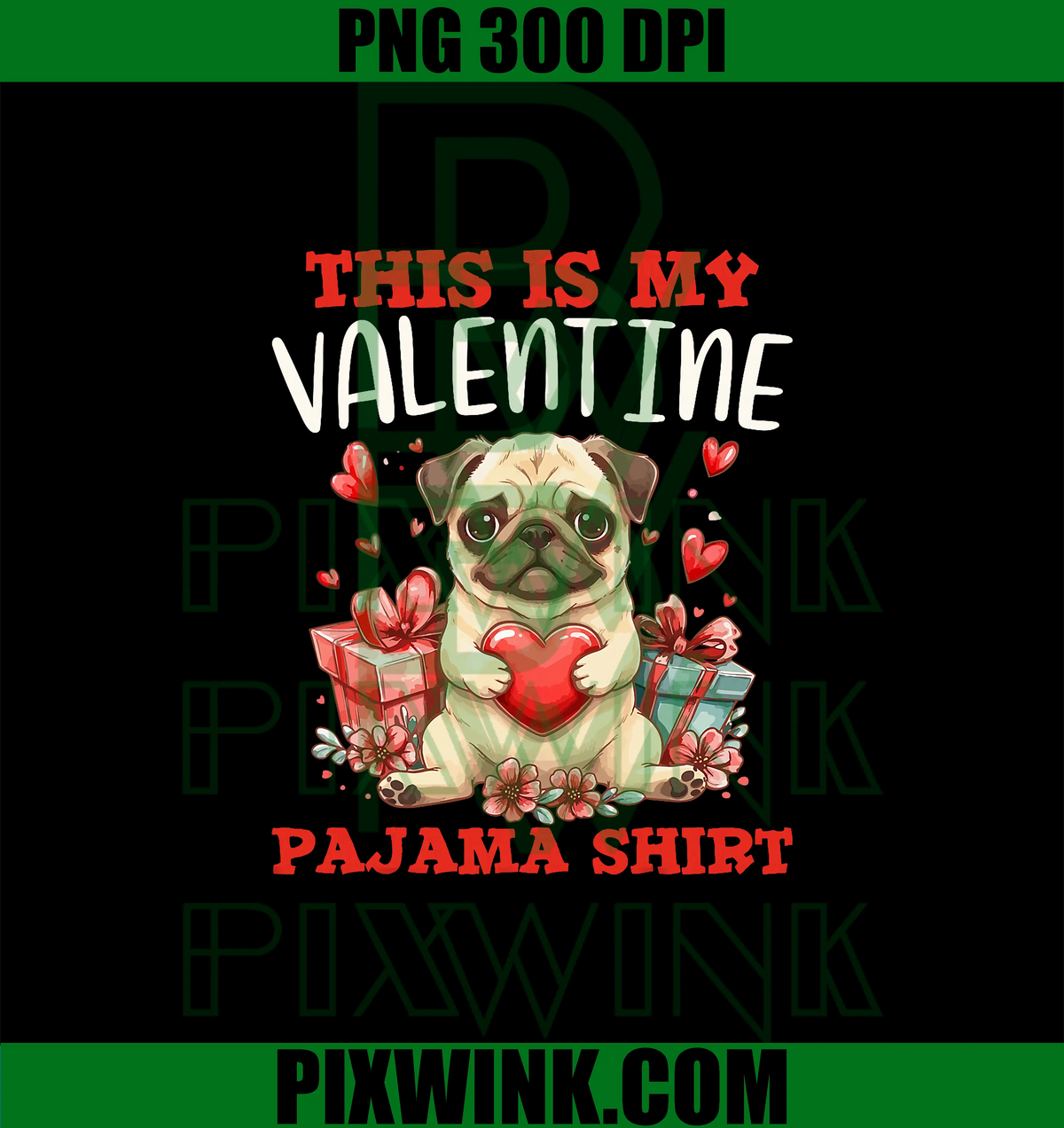 This is My Valentine Pajama Shirt PNG, Cute Pug Dog Pet Animal Lover PNG