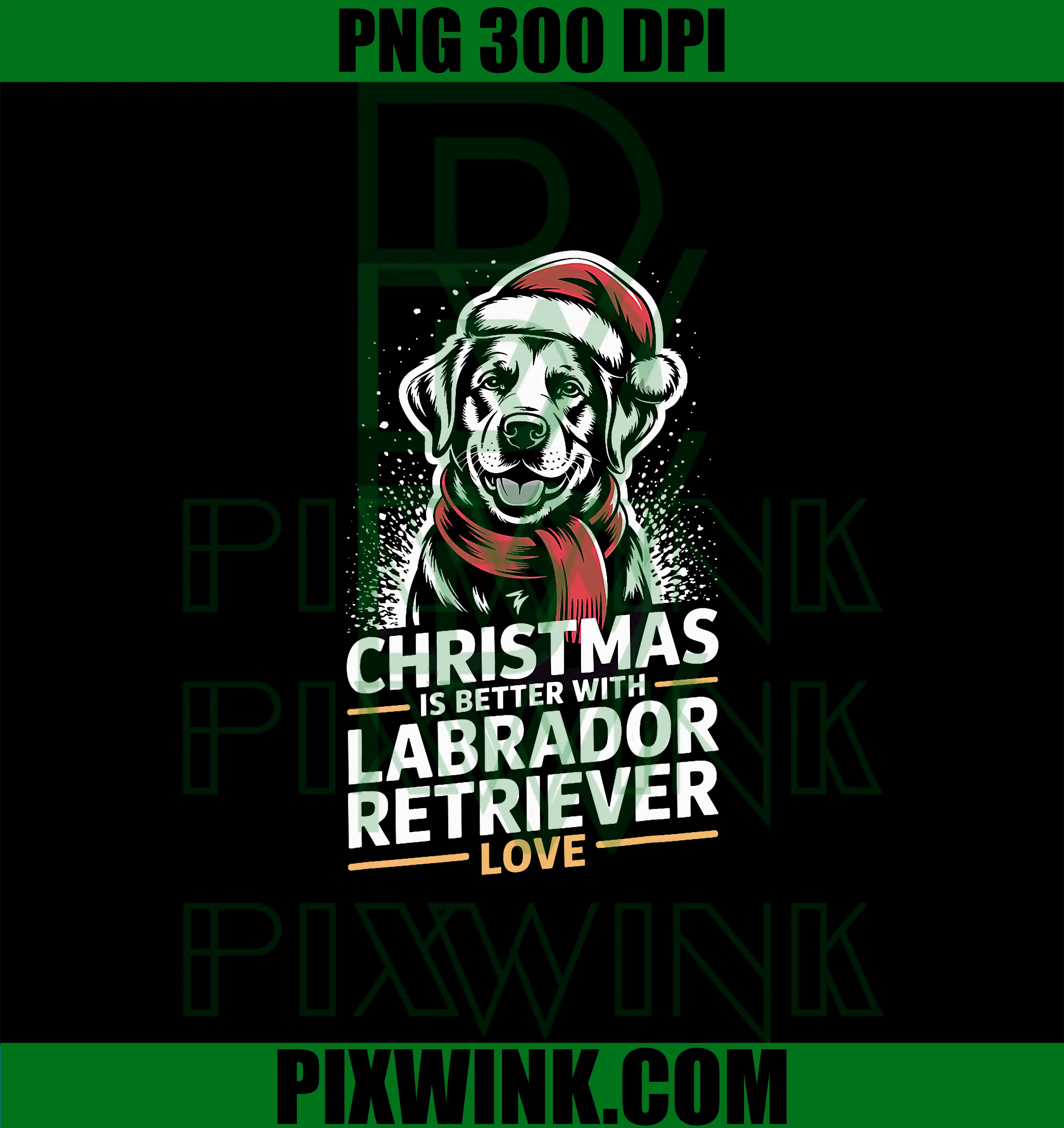 Cute Dog Xmas PNG, Christmas is Better with Labrador Retriever Love PNG