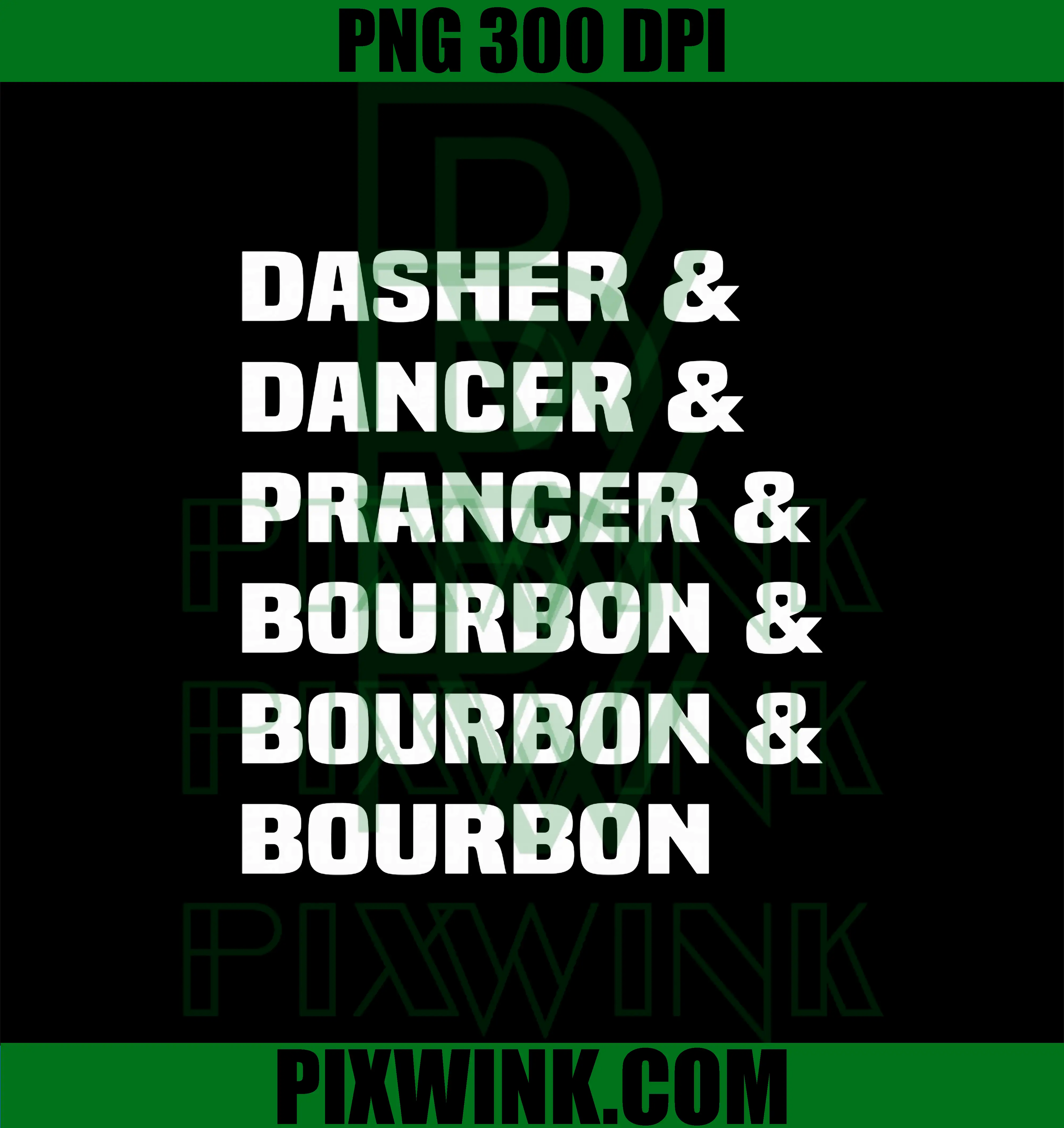 Dasher Dancer Prancer and Bourbon PNG, Christmas Holiday PNG