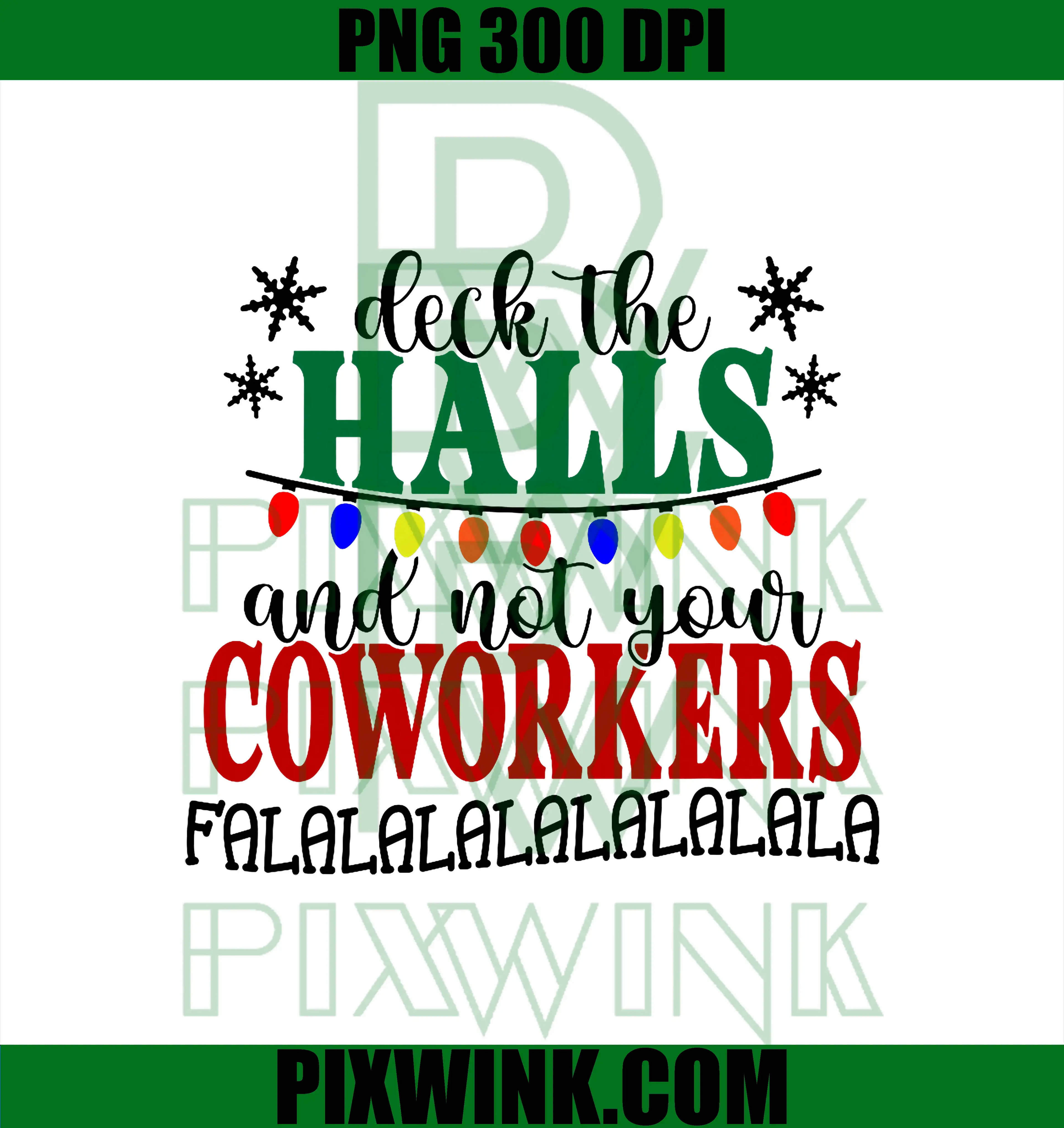 Deck The Halls and Not Your Coworkers PNG, Christmas Office Group PNG