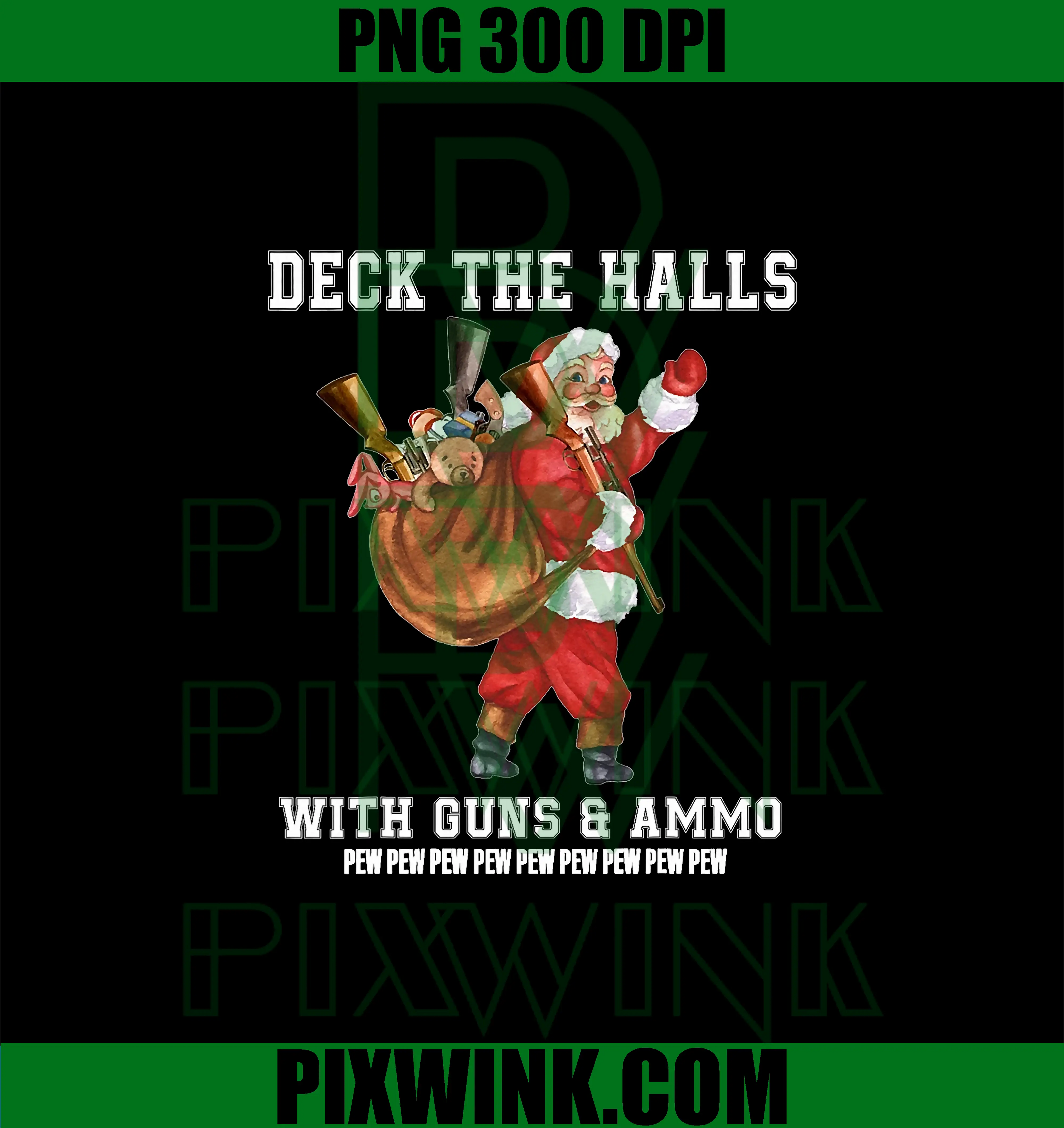 Deck The Halls with Guns & Ammo PNG, Santa Xmas PNG