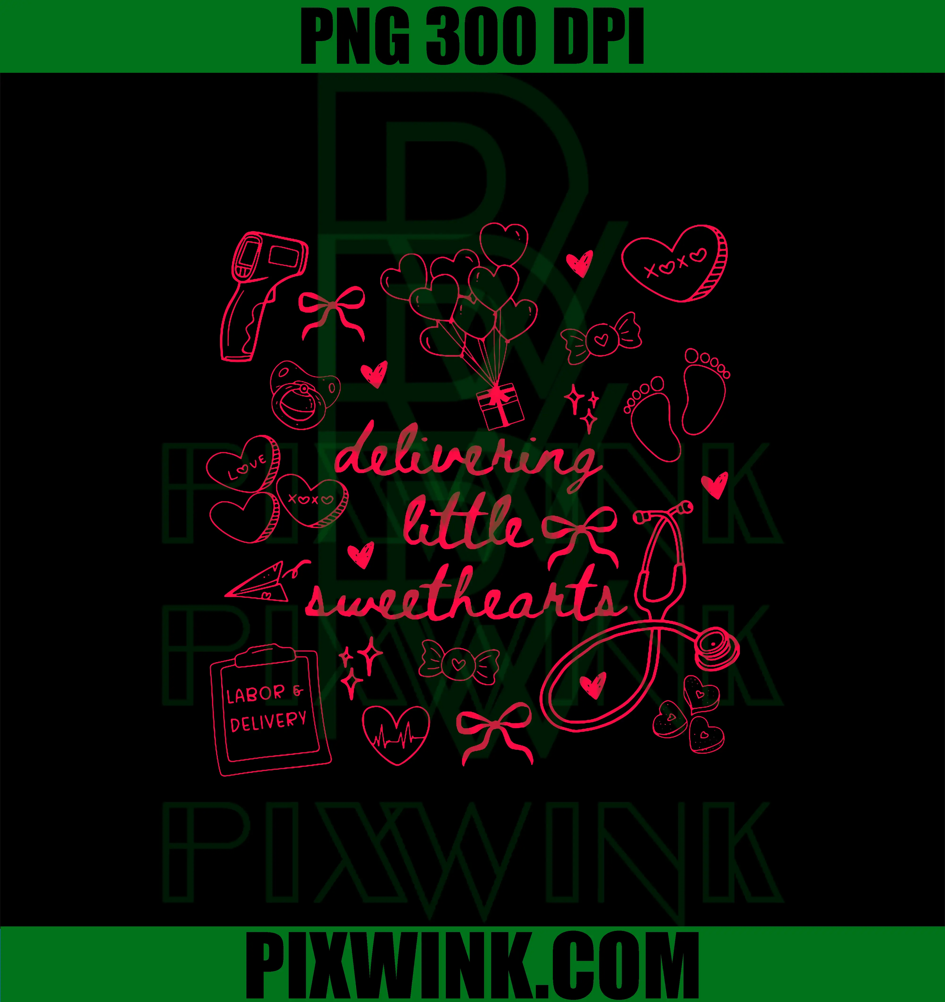 Delivering Little Sweethearts PNG, Labor and Delivery Valentines PNG