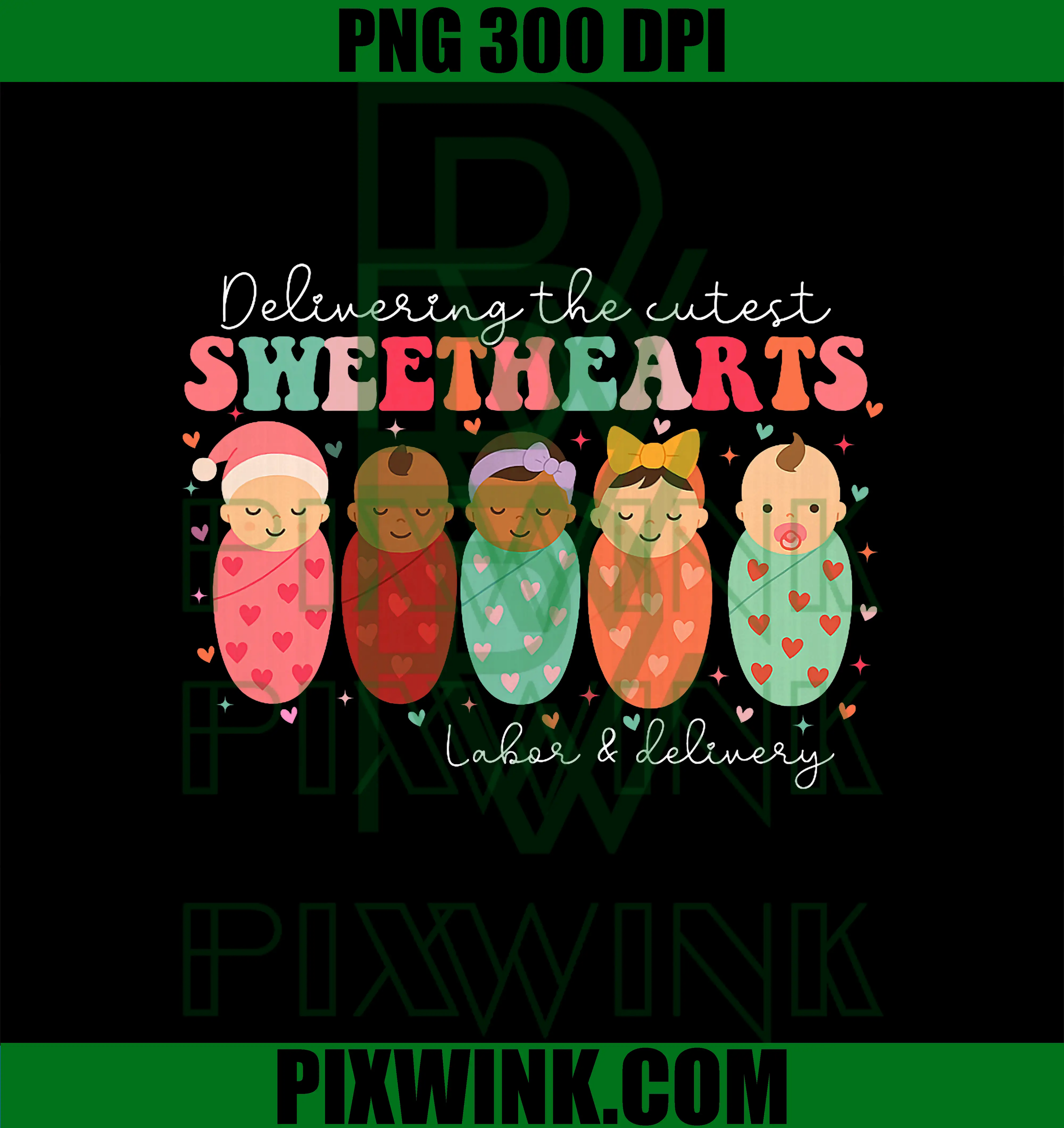 Delivering The Cutest Sweethearts PNG, Labor & Delivery Valentine PNG