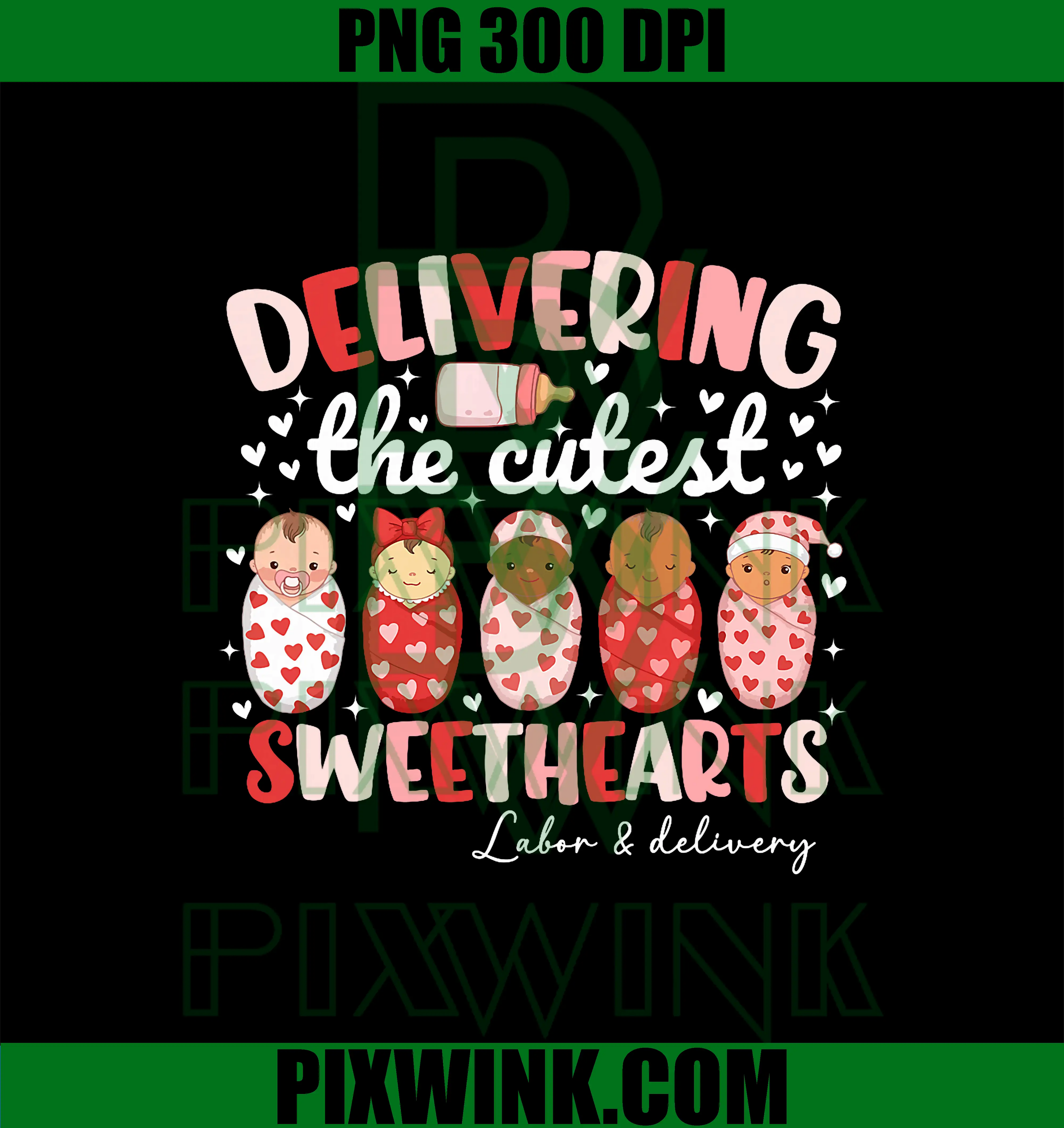 Delivering The Cutest Sweethearts Labor & Delivery PNG, Valentine Day PNG