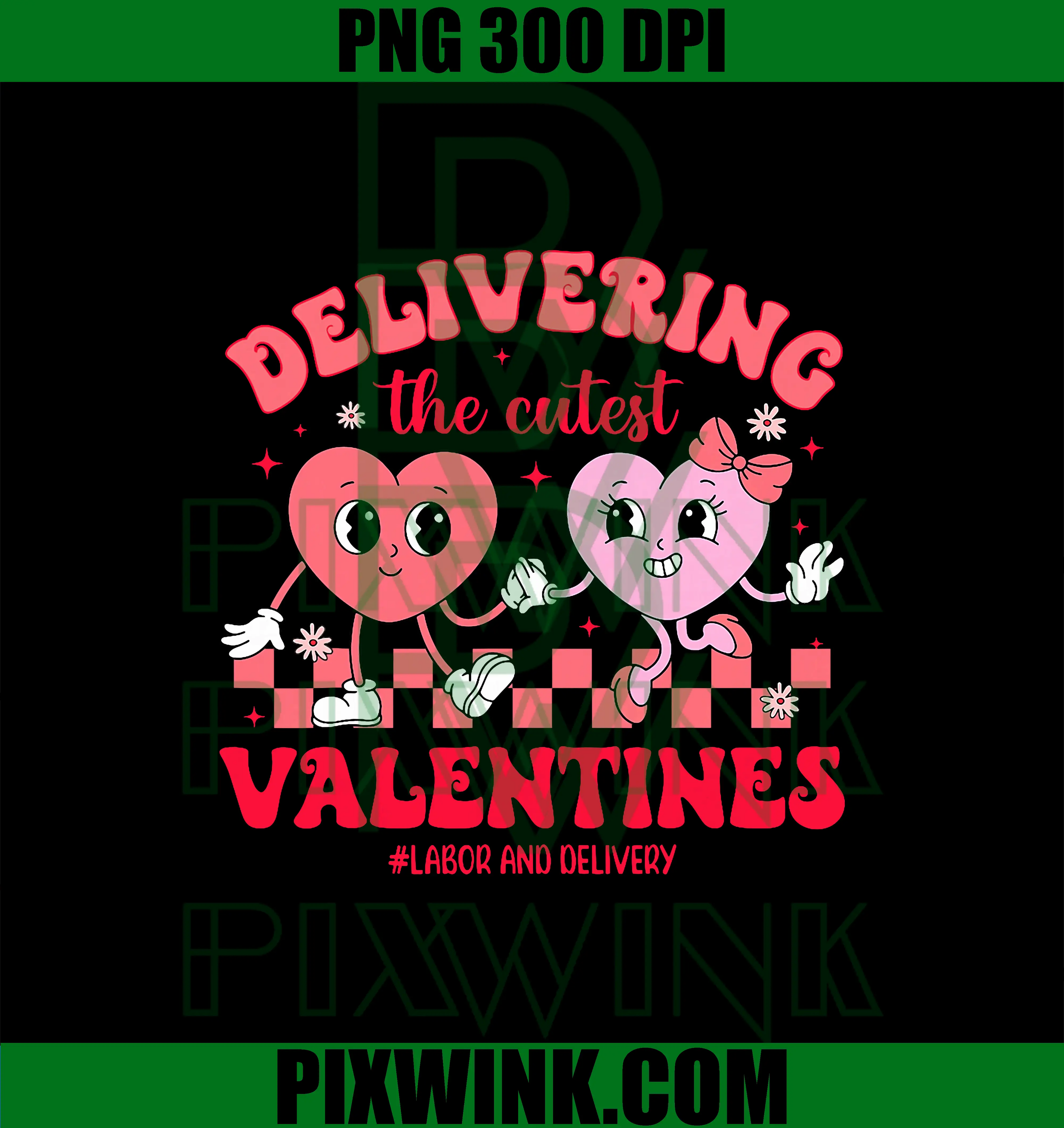 Delivering The Cutest Valentine PNG, Labor and Delivery L&D Nurse PNG