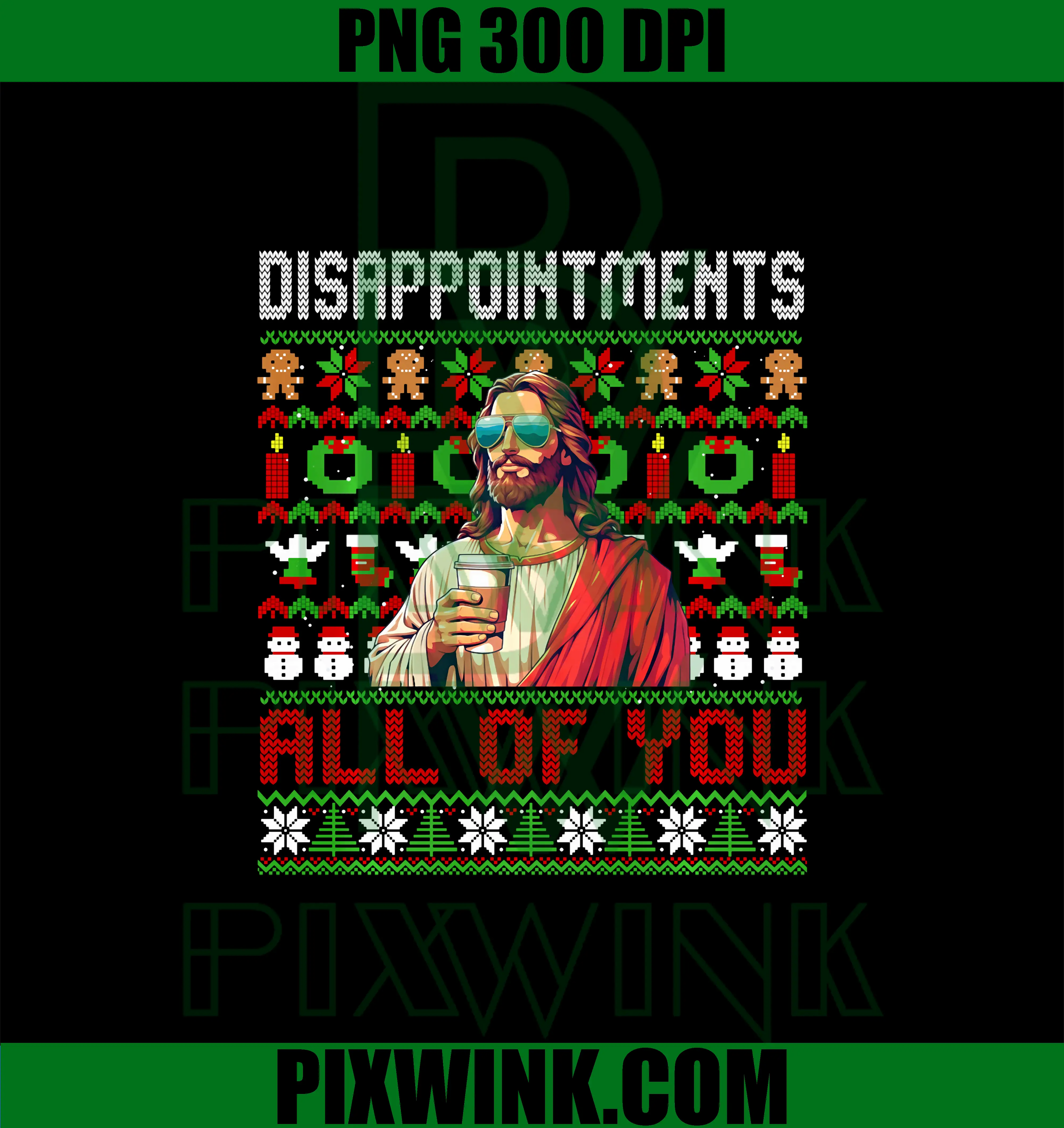 Disappointments All of You PNG, Jesus Christmas Ugly PNG