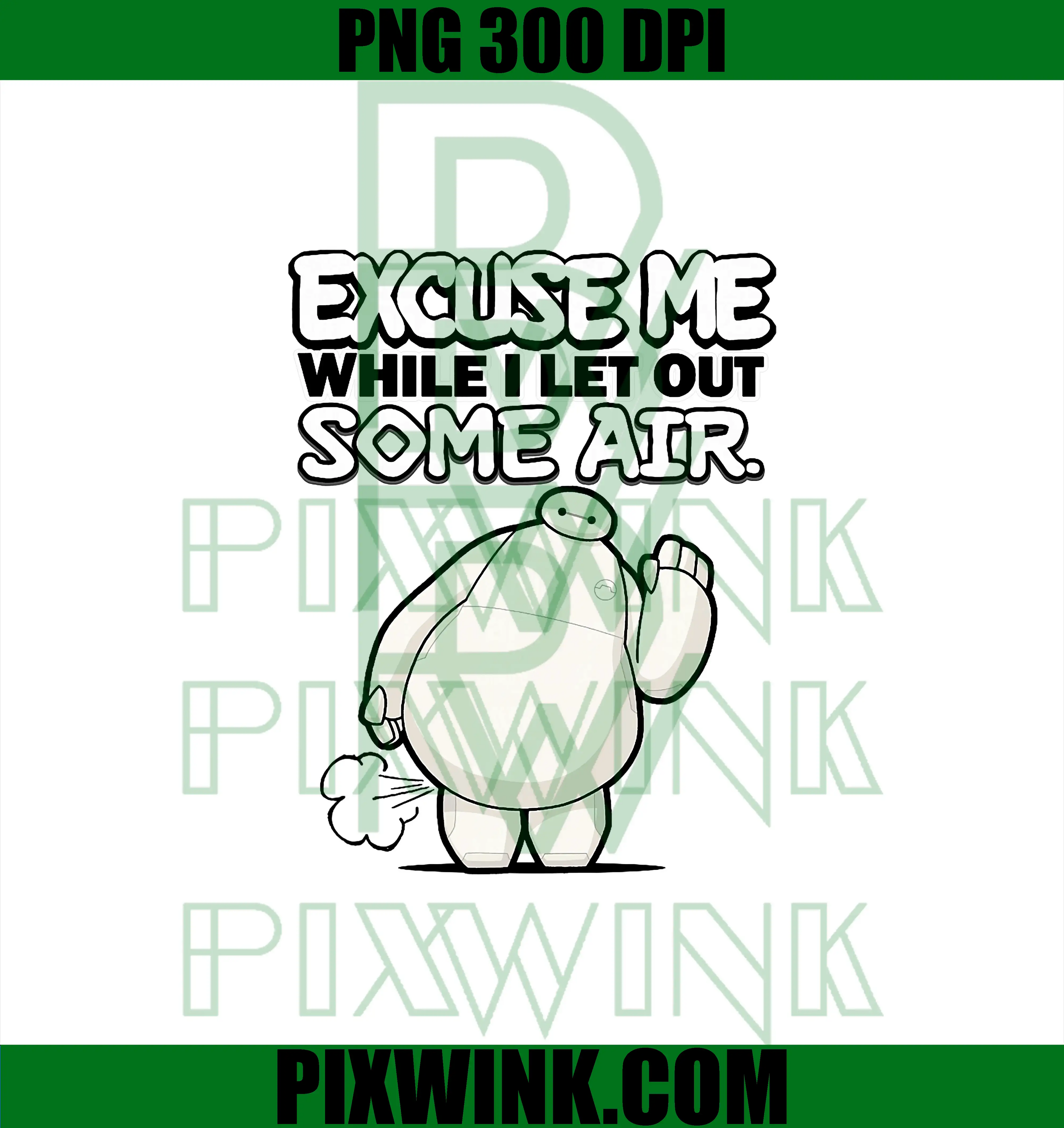 Excuse Me While I Let Out Some Air PNG, Disney Big Hero 6 PNG