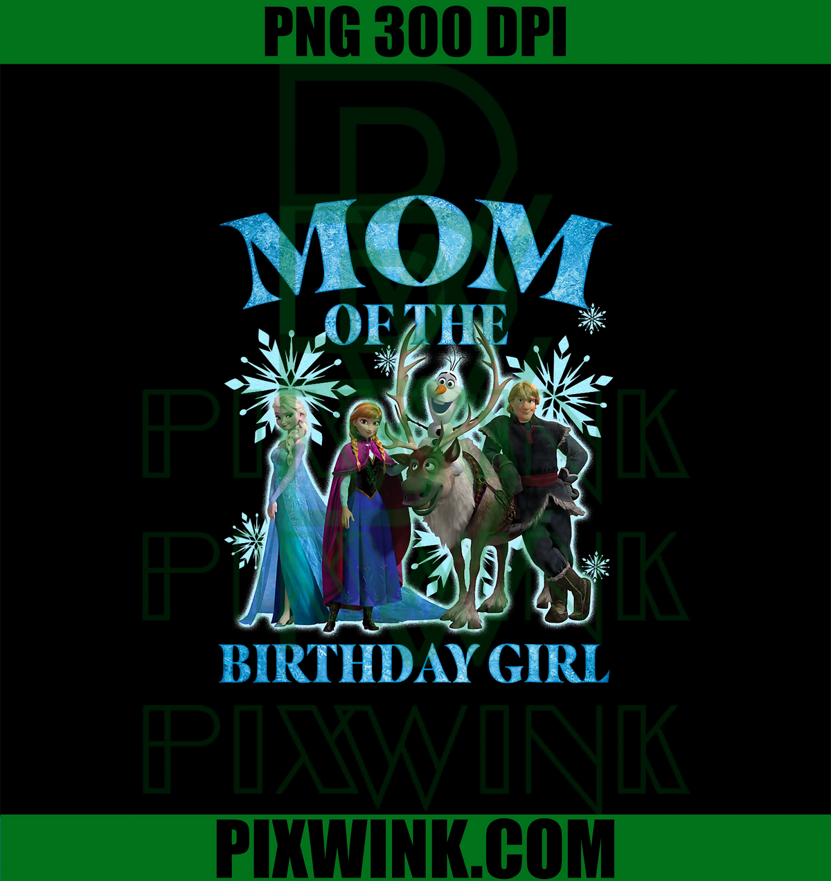 Mom of The Birthday Girl PNG, Disney Frozen PNG