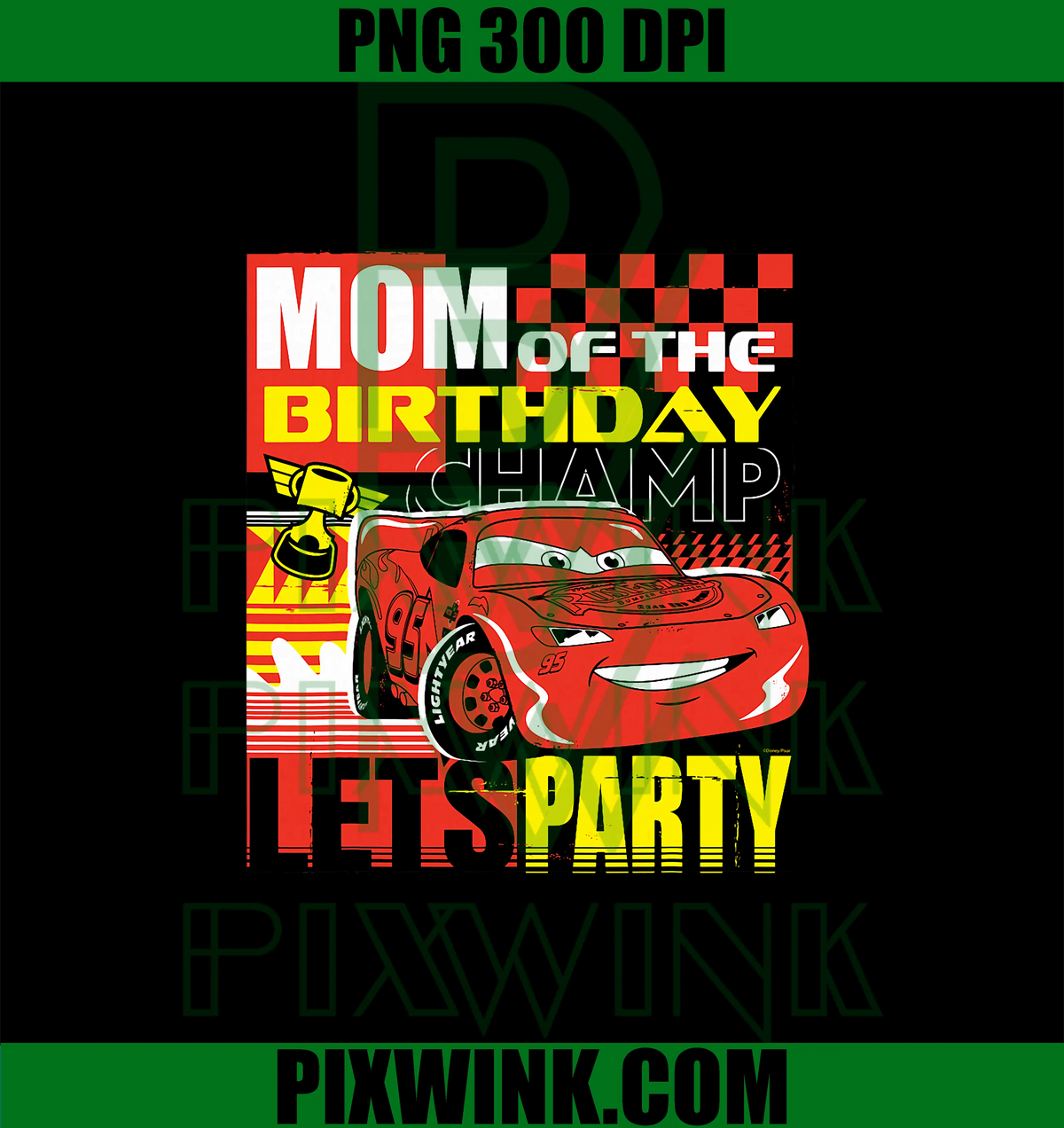 Mom of the Birthday Champ Party PNG, Disney and Pixar’s Cars PNG