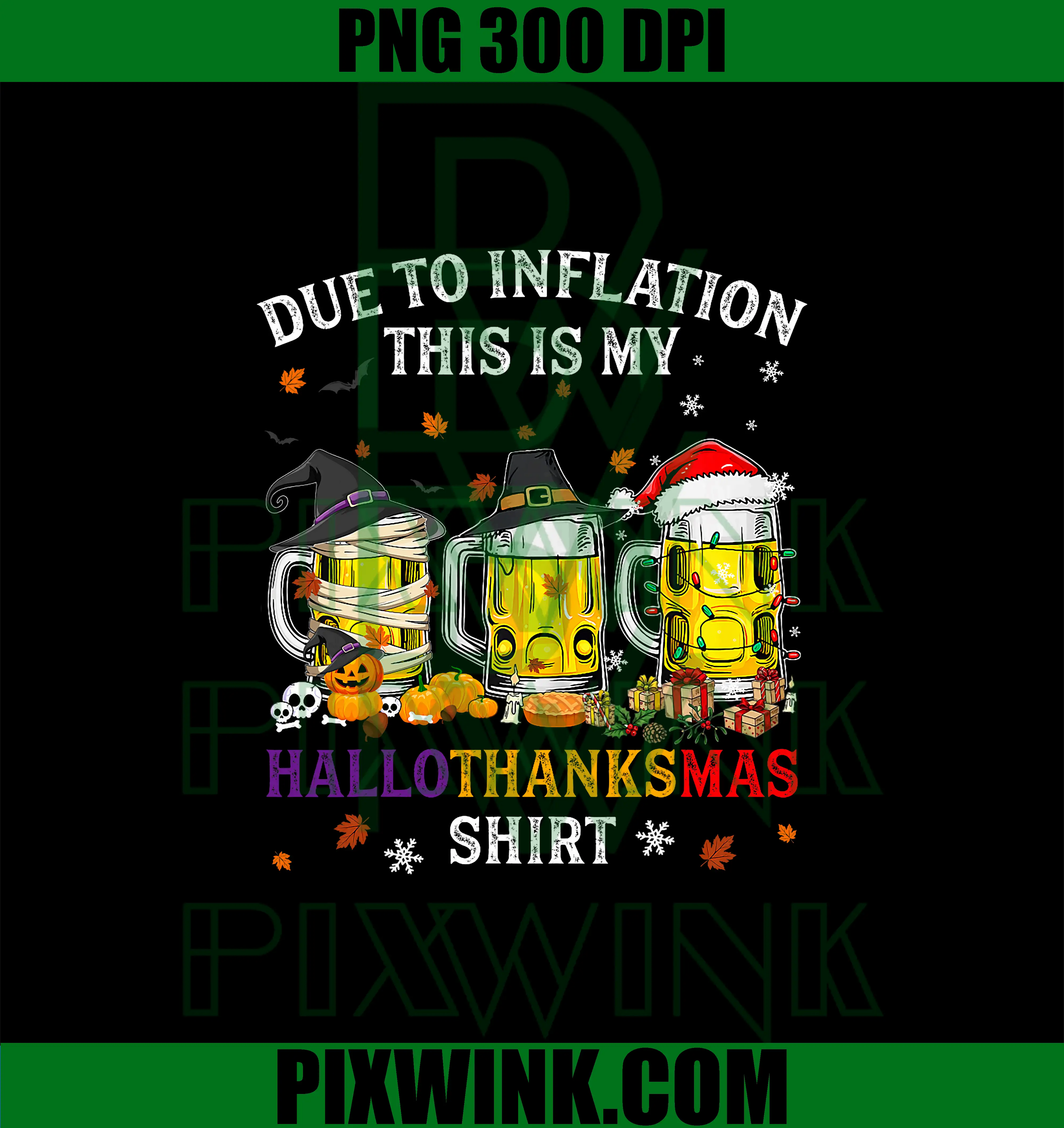 Due to Inflation This My Hallothanksmas Shirt Fun PNG, Beer Drinking PNG