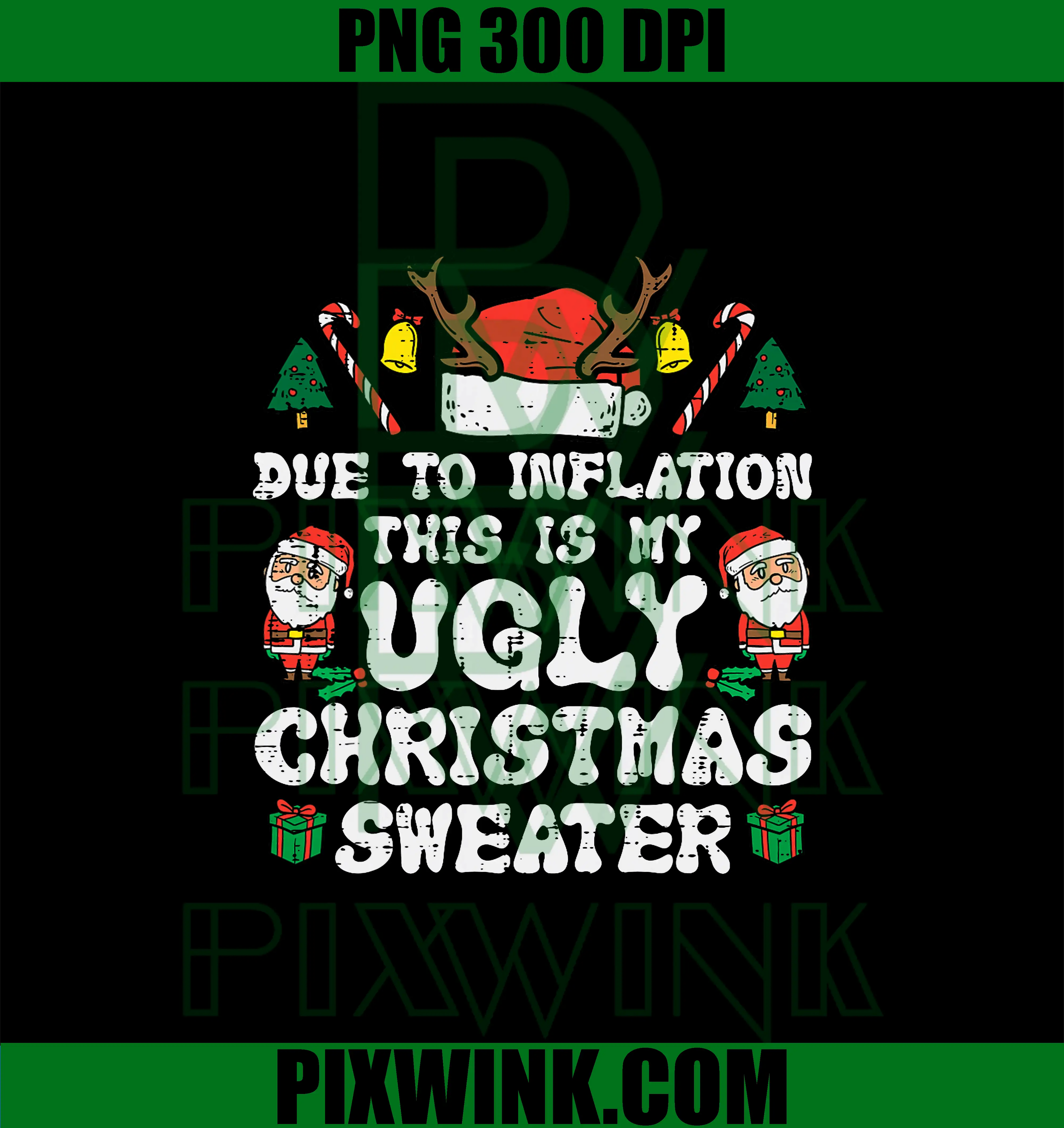 Due To Inflation Ugly Christmas Sweater PNG, Funny Xmas Quote PNG