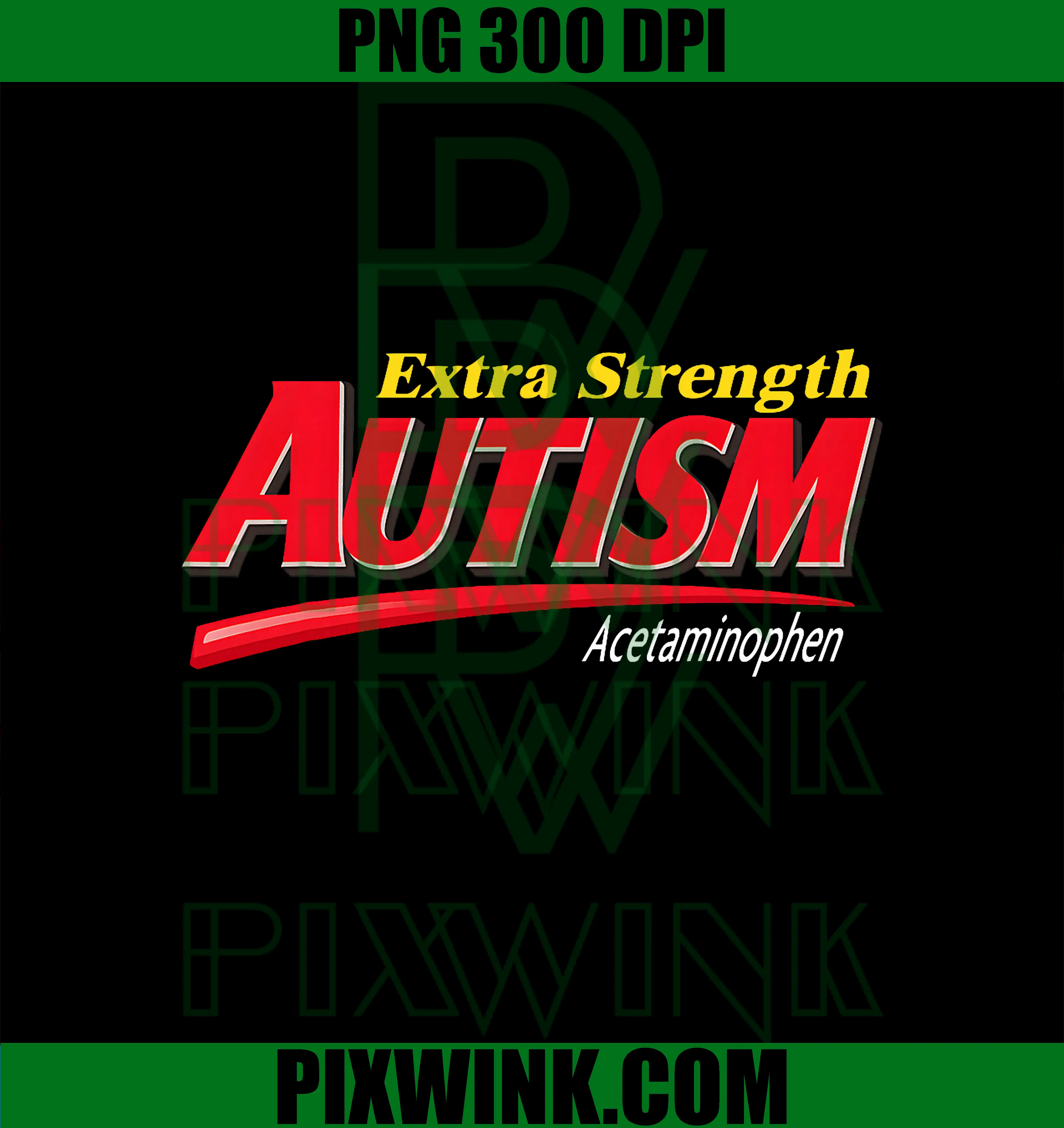 Extra Strength Autism PNG, Funny Autism Meme PNG