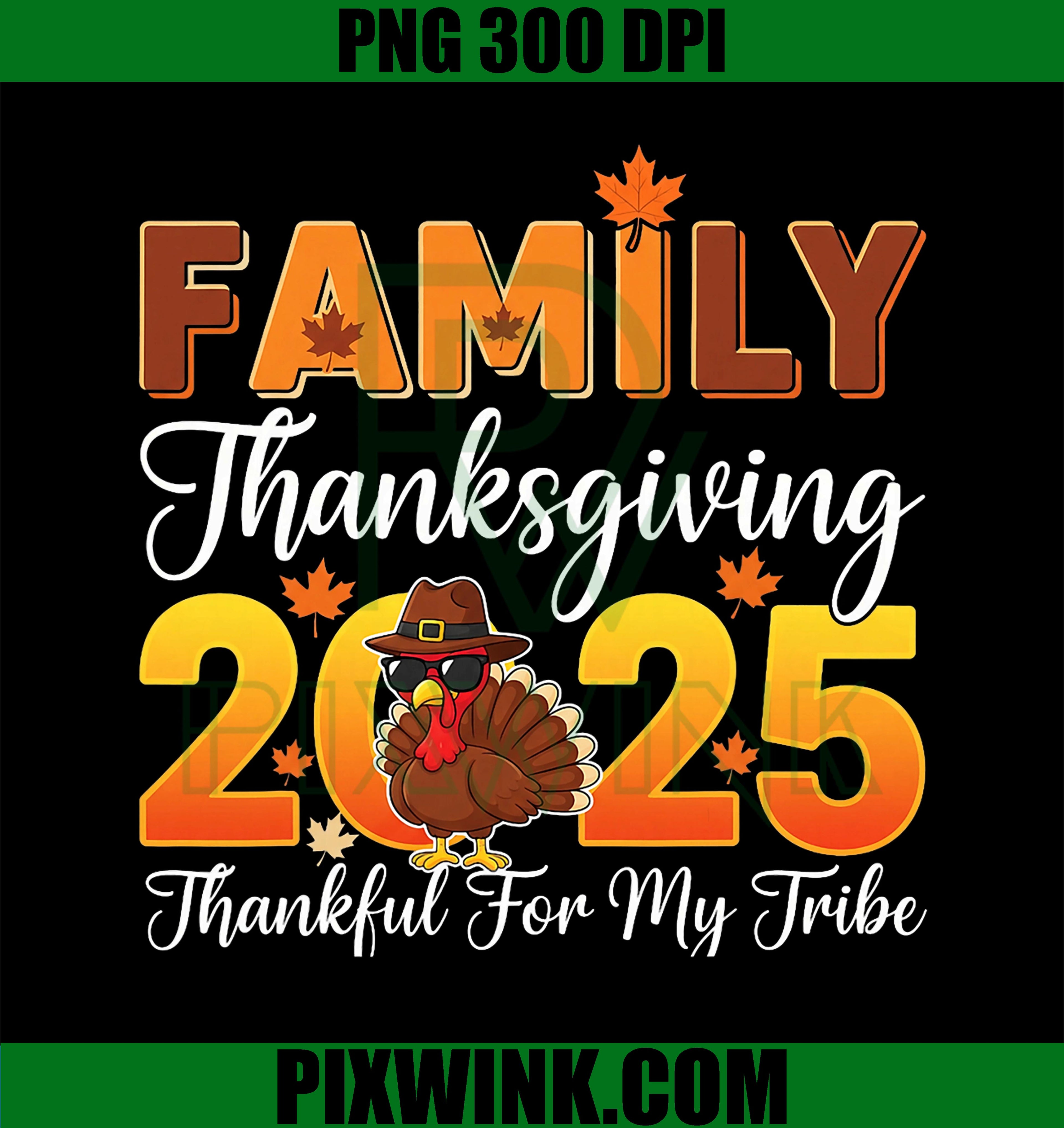 Family Thanksgiving 2025 Thankful For My Tribe PNG, Crew Dabbing Turkey PNG