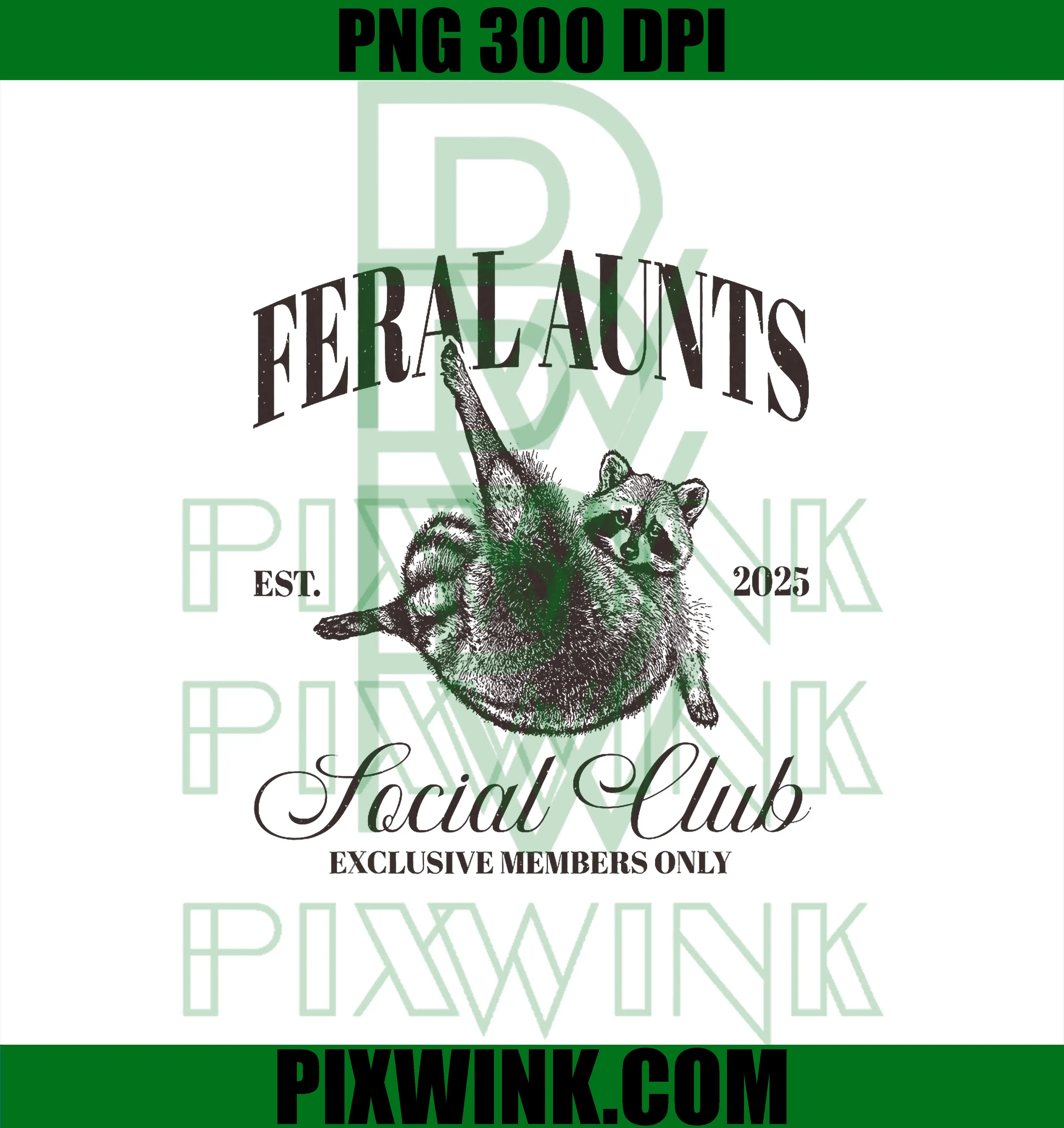 Feral Aunts Social Club PNG, Raccoon Quirky Exclusive Members PNG