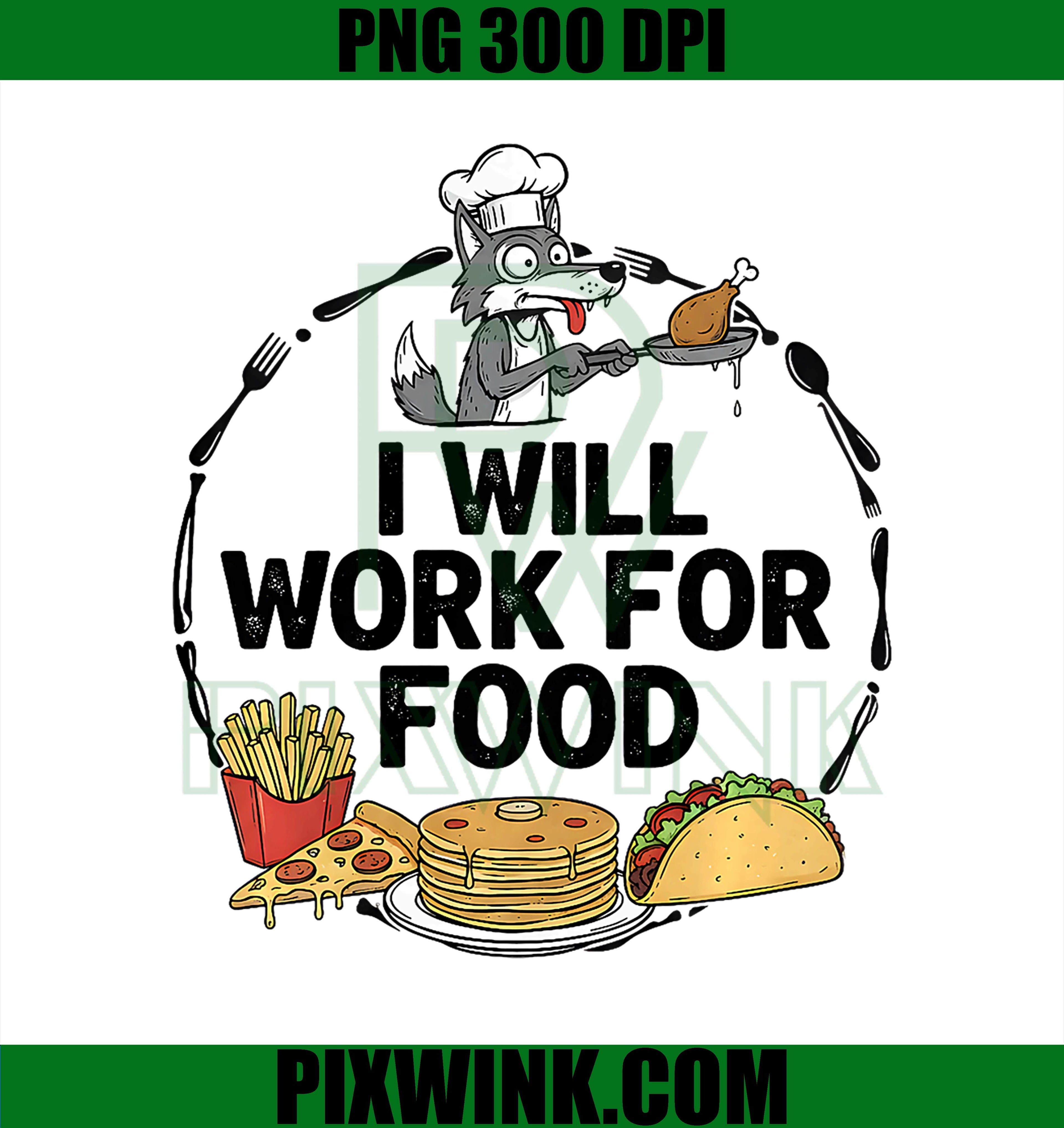Foodie Dad PNG, I Will Work For Food PNG