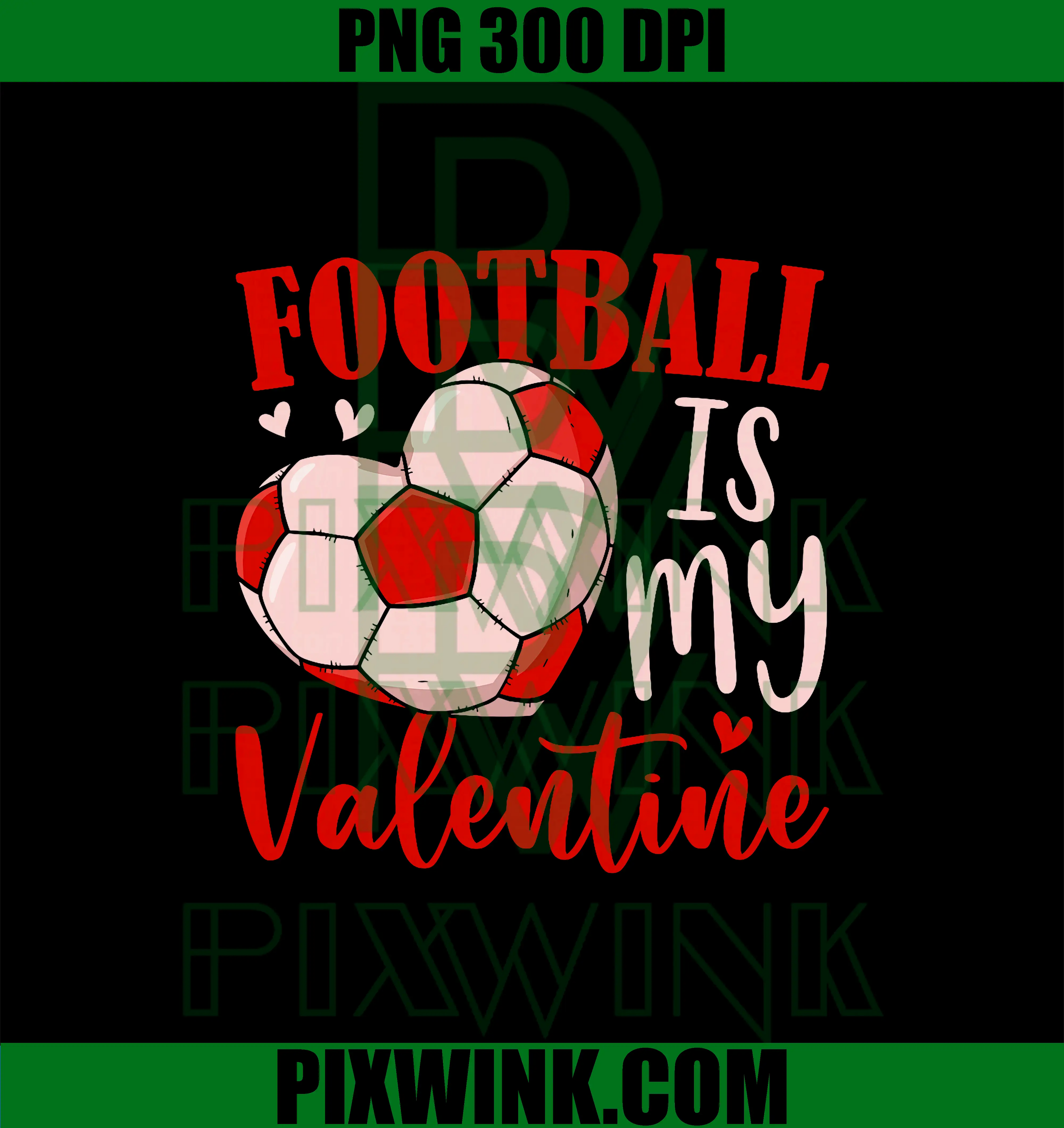 Football is My Valentine PNG, Coach Player Lovers PNG, Cool Sport Love PNG