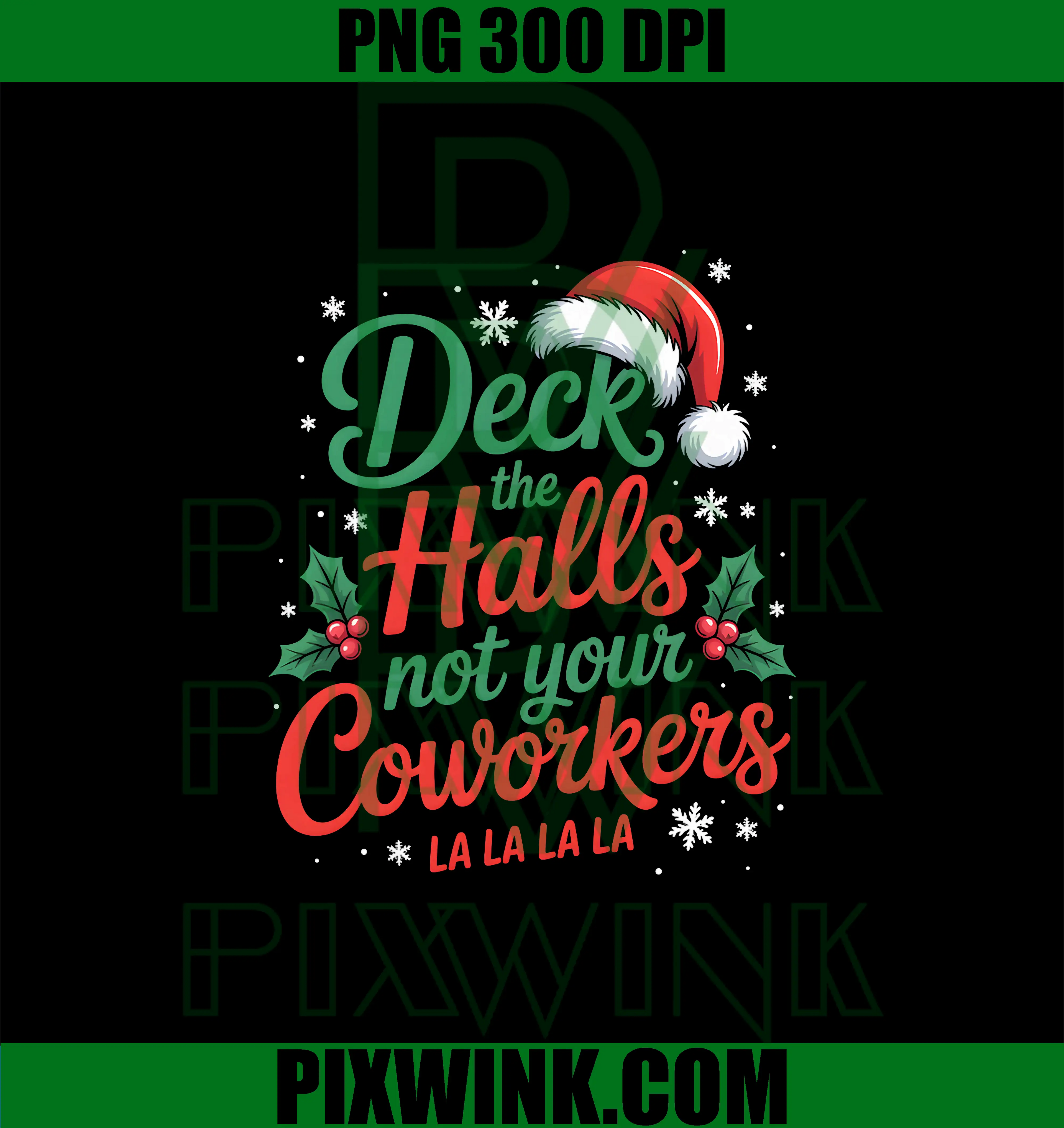 Deck The Hall Not Your Coworkers LaLa PNG, Christmas Quote PNG