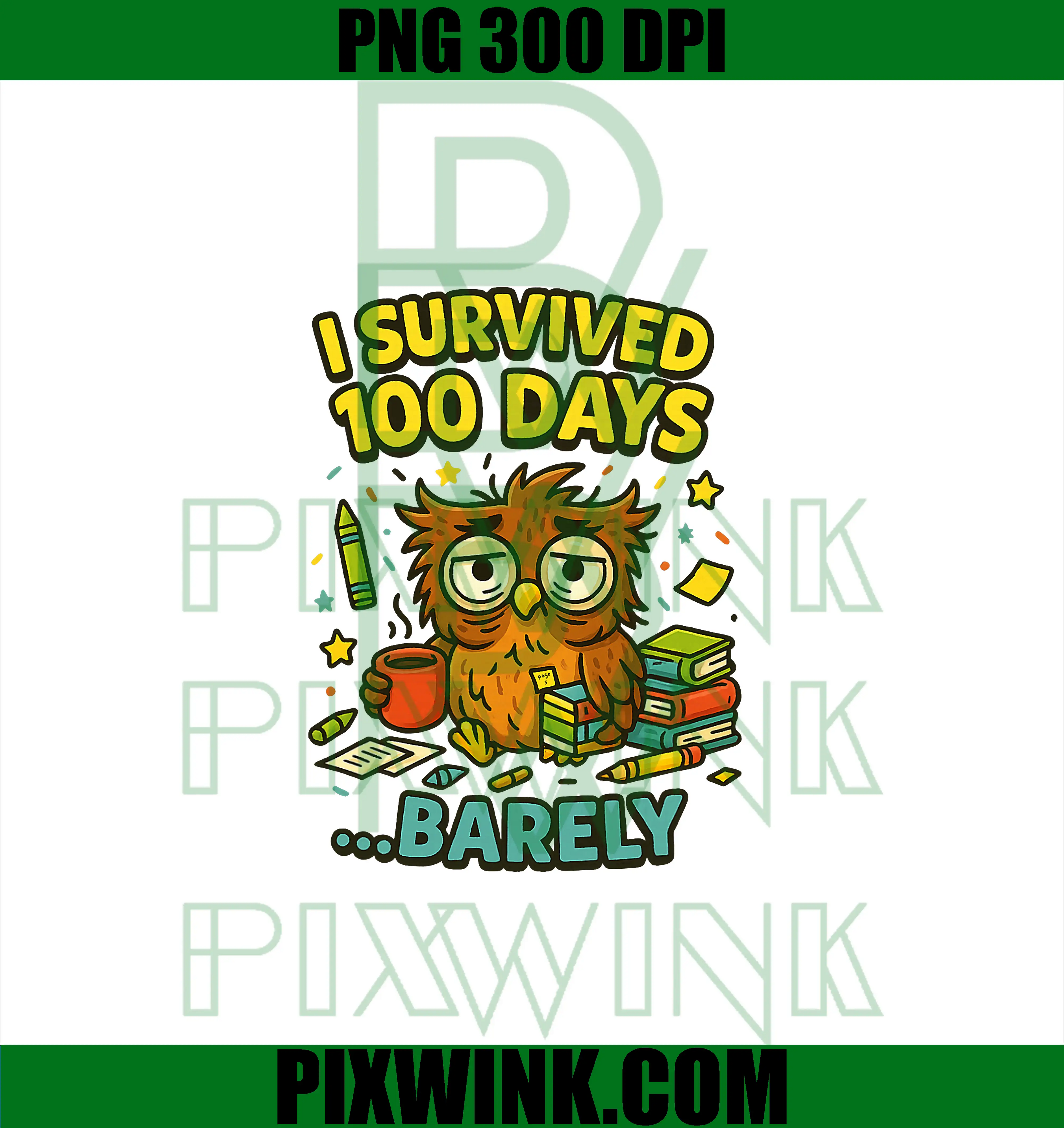 Funny Frazzled Owl PNG, I Survived 100 Days Barely School PNG