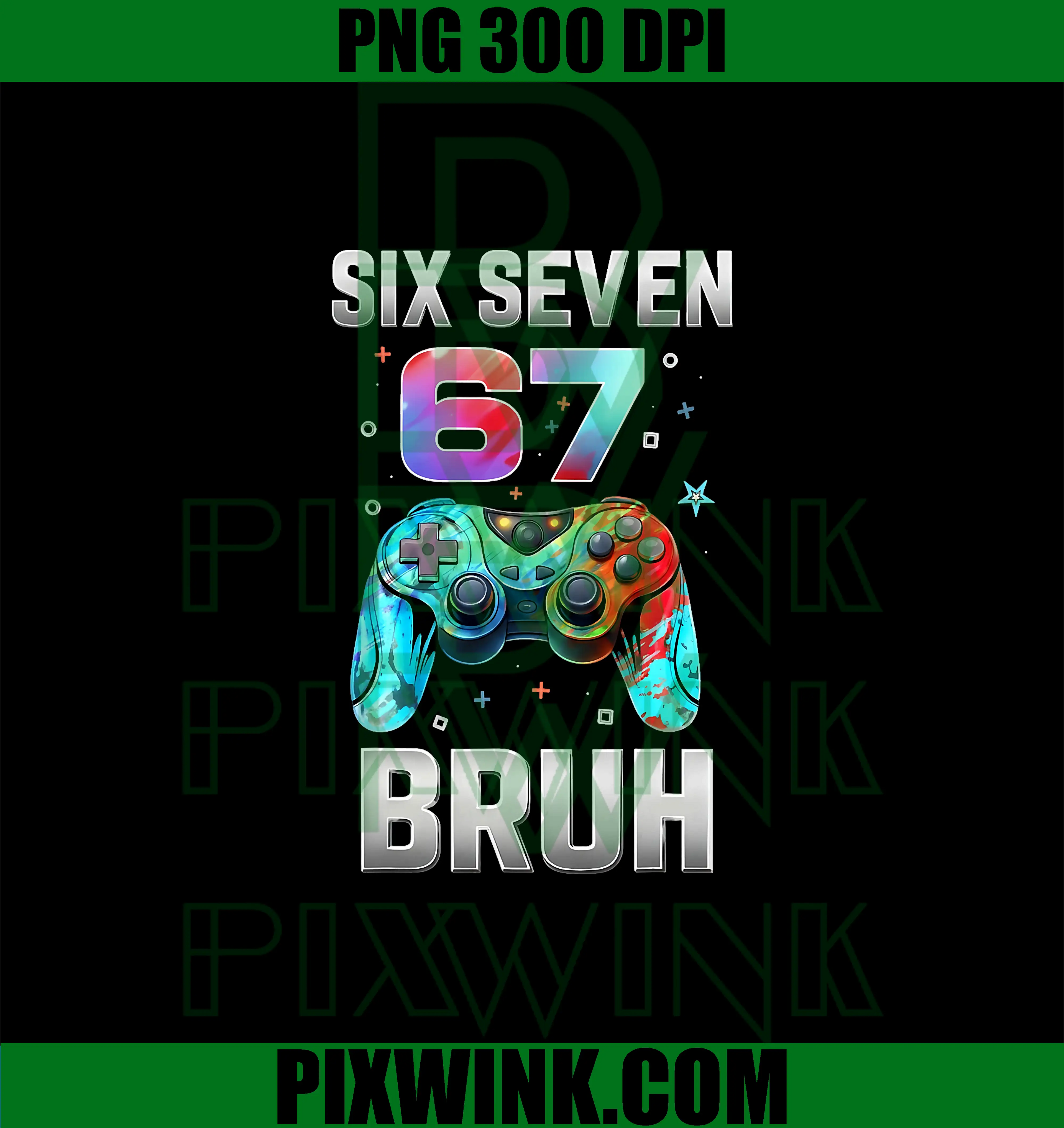 Gaming Six Seven 67 Bruh PNG, Birthday Boy PNG