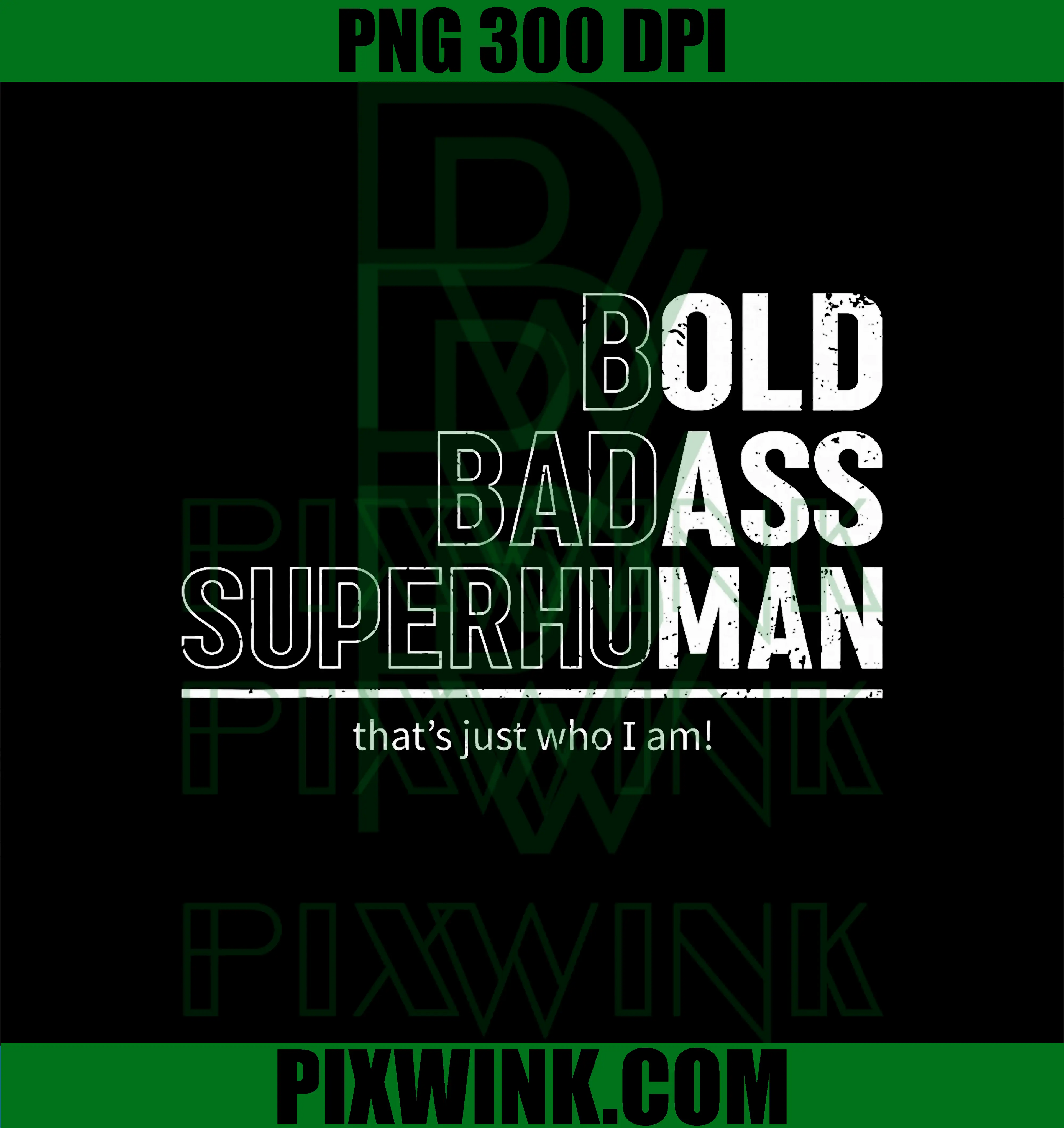 Bold Badass Superhuman Design PNG, Confident Attitude Quote PNG
